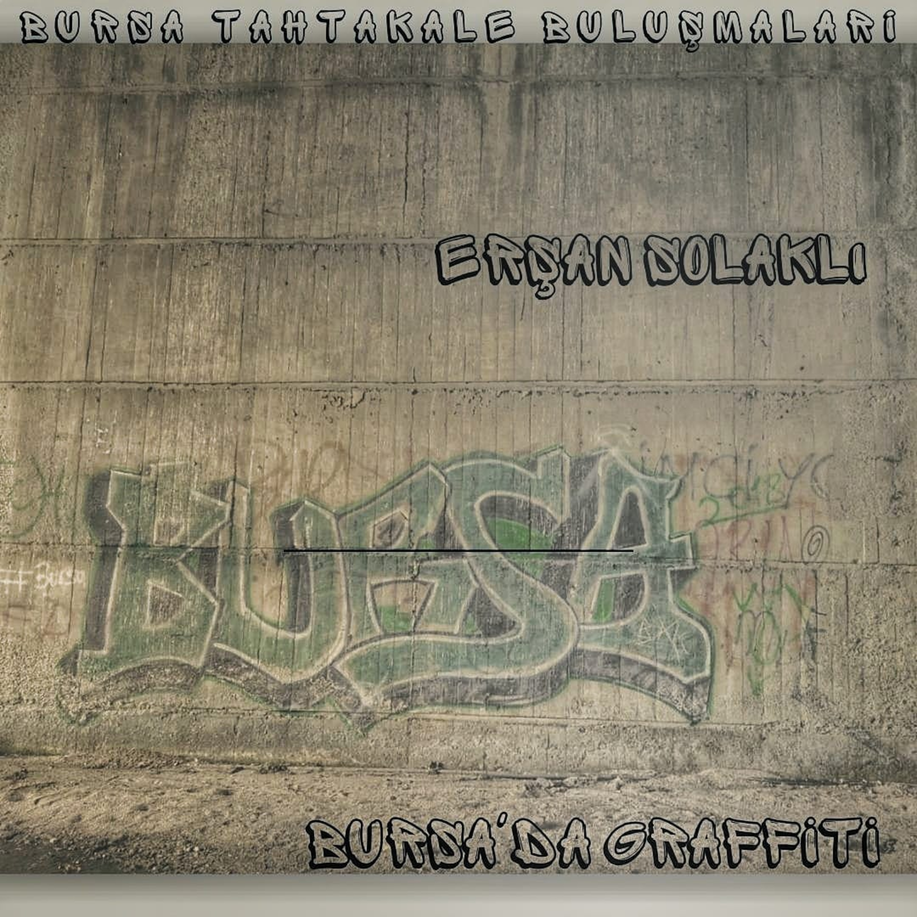 Bursa Tahtakale Buluşmaları - Erşan Solaklı - Bursa'da Graffiti episode artwork