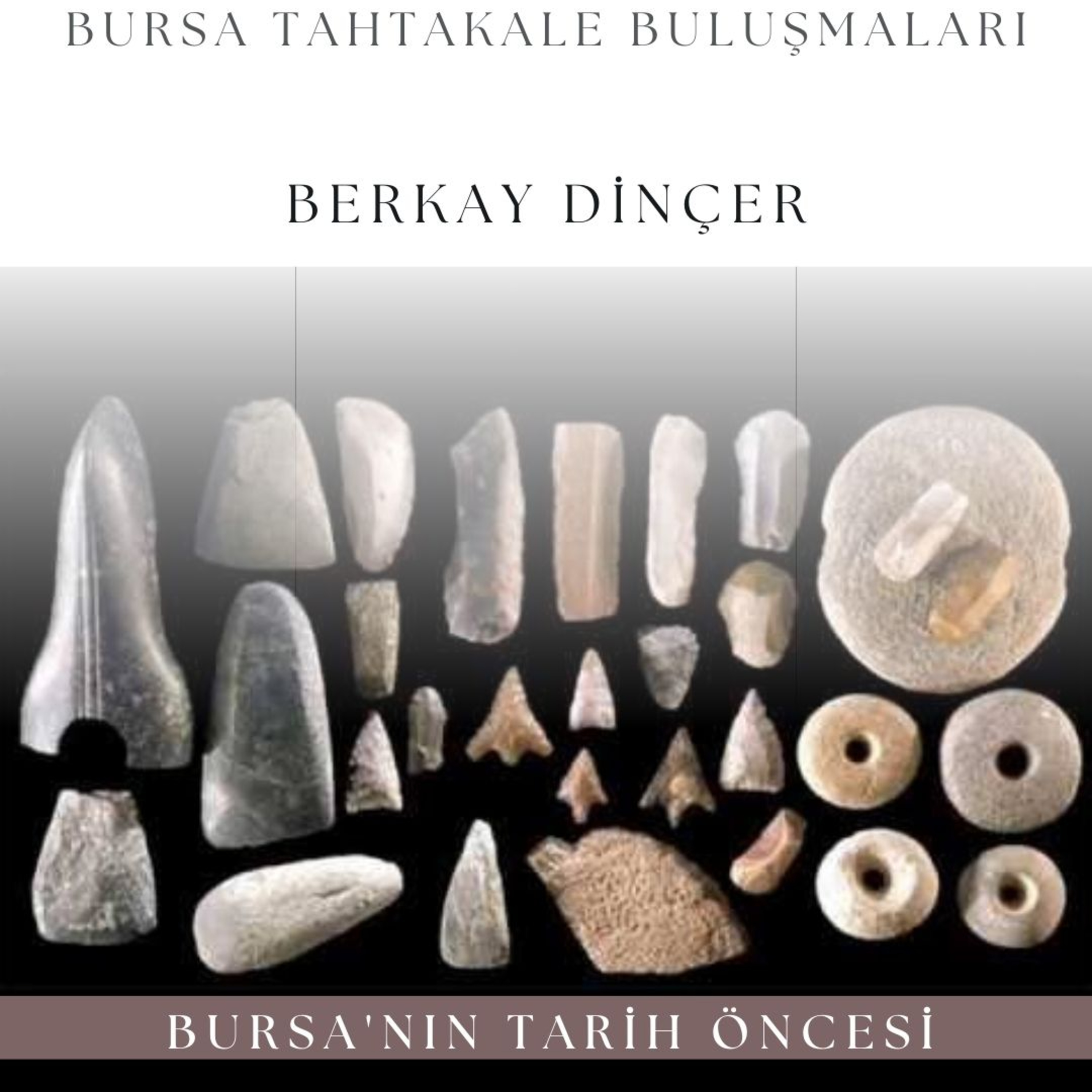 Bursa'nın Tarih Öncesi - Berkay Dinçer episode artwork