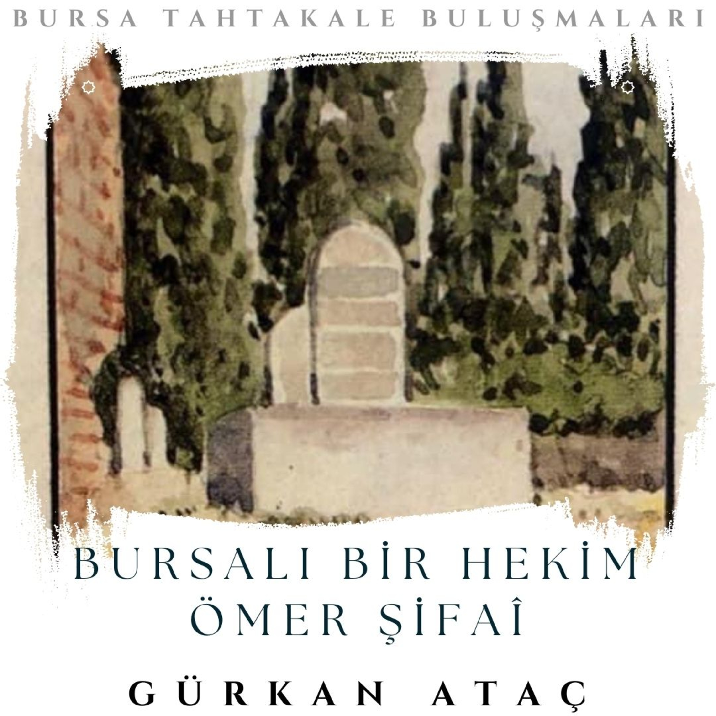 Gürkan Ataç - Bursalı Bir Hekim; Ömer Şifaî episode artwork