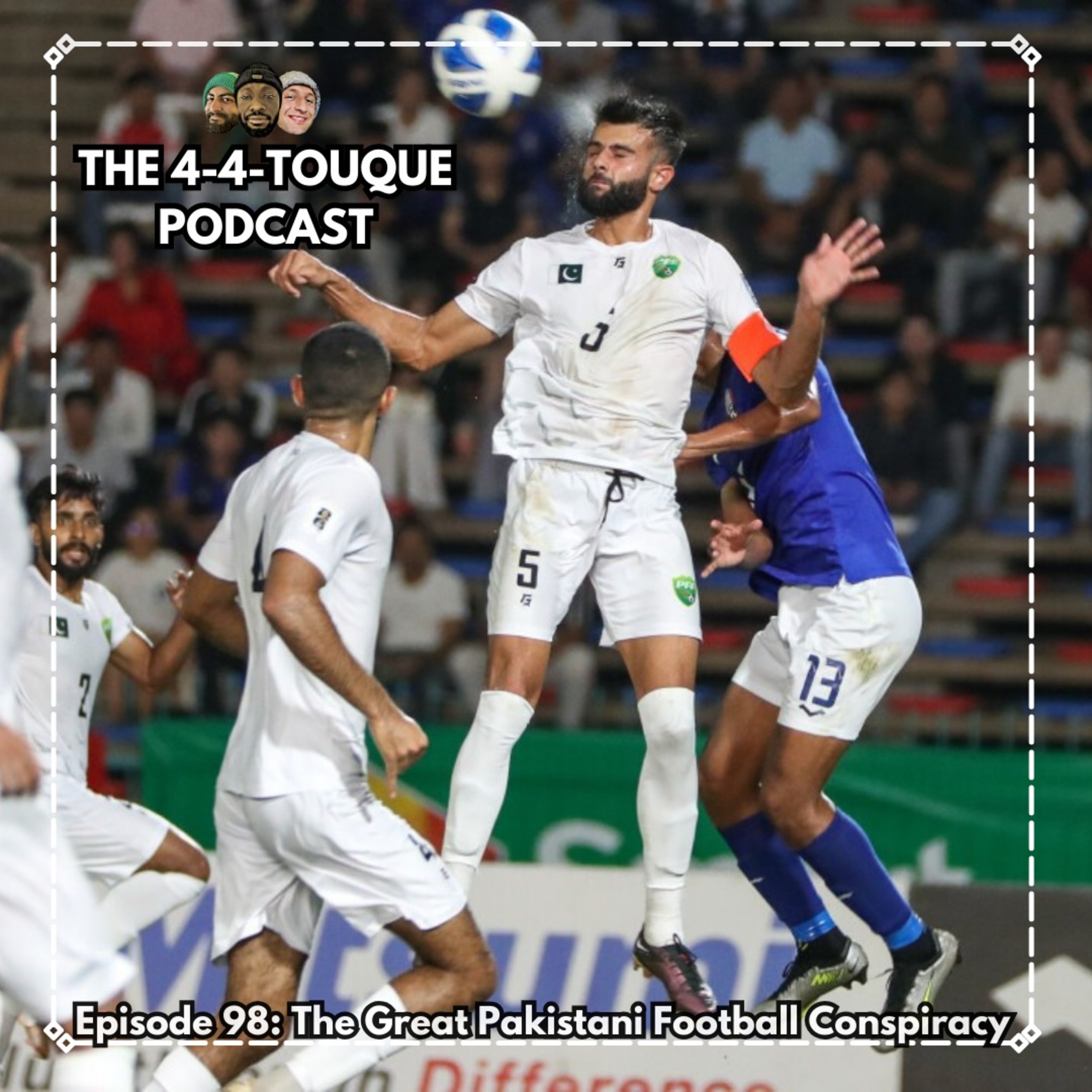 Episode 98 - The Great Pakistani Football Conspiracy