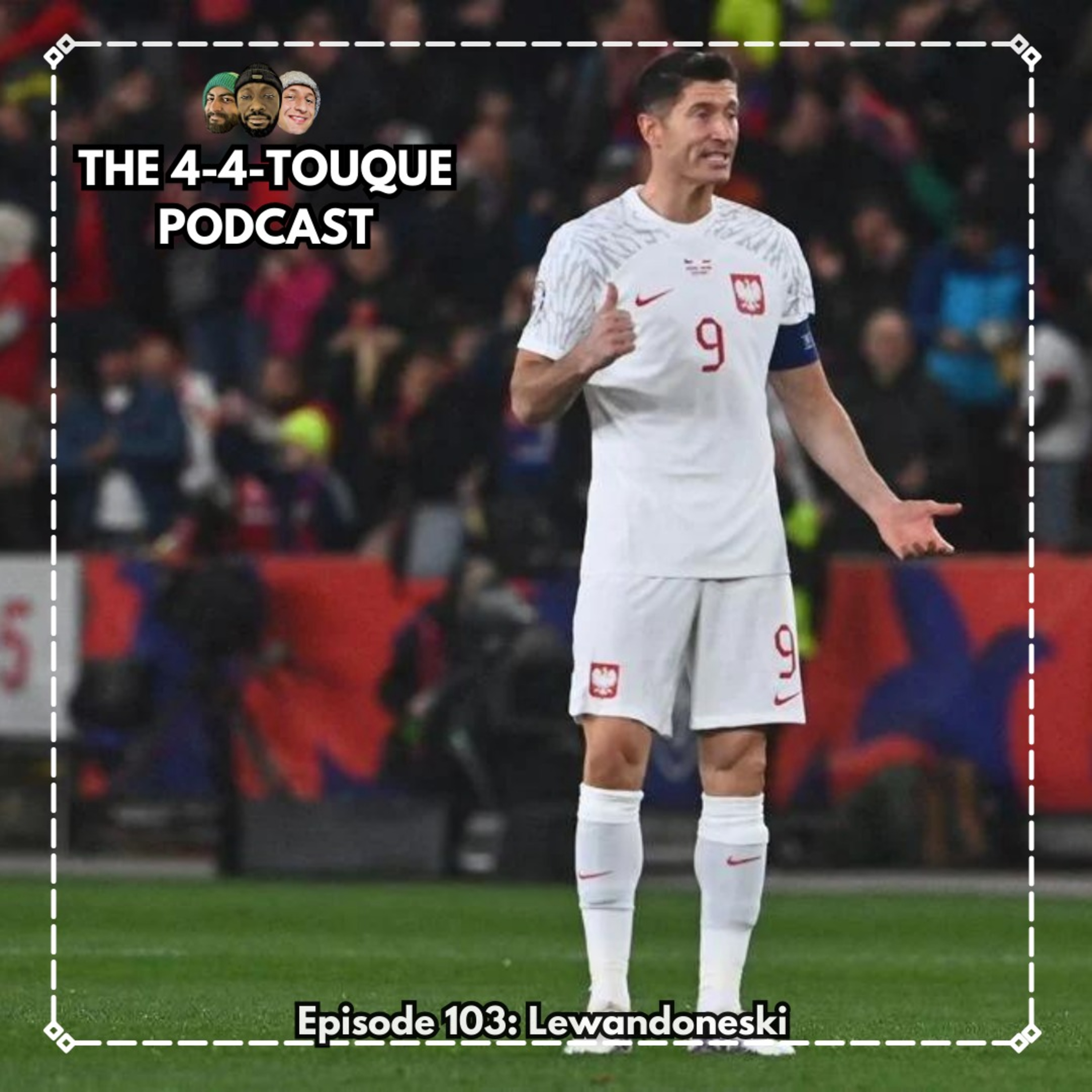 Episode 103 - Lewandoneski