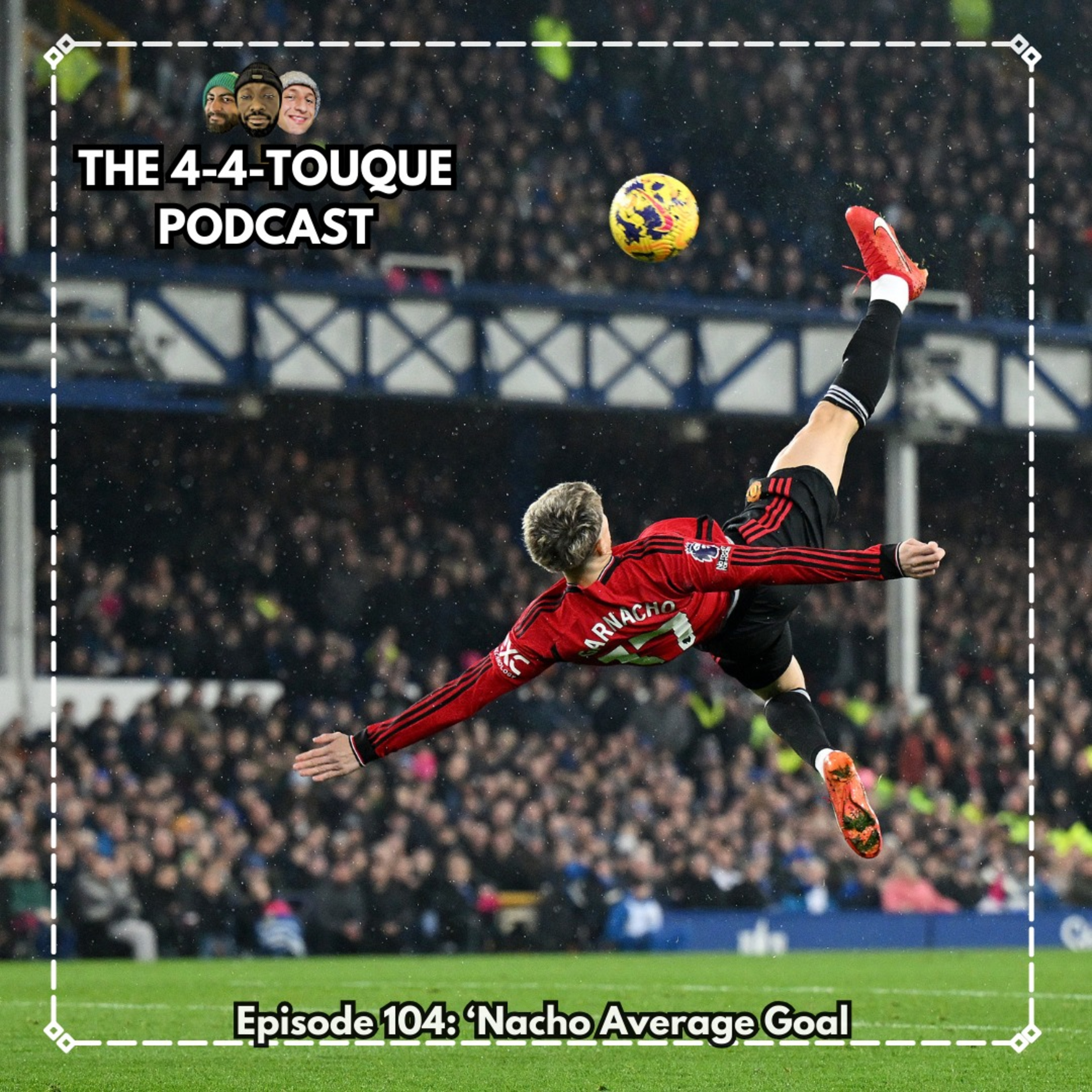 Episode 104 - 'Nacho Average Goal