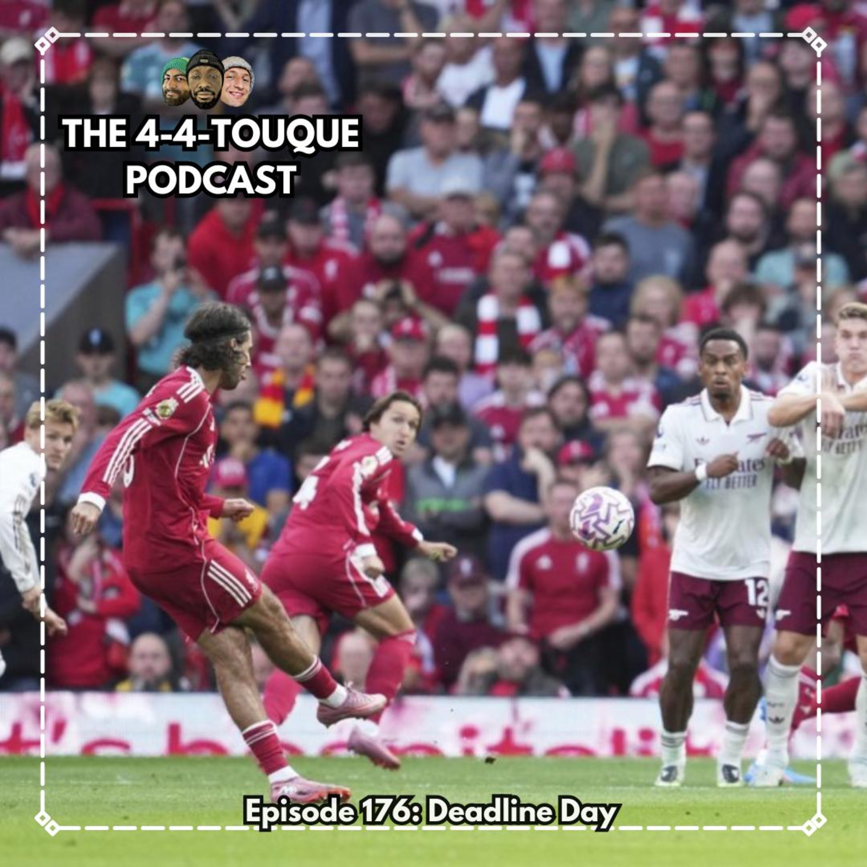 Episode 176 - Deadline Day