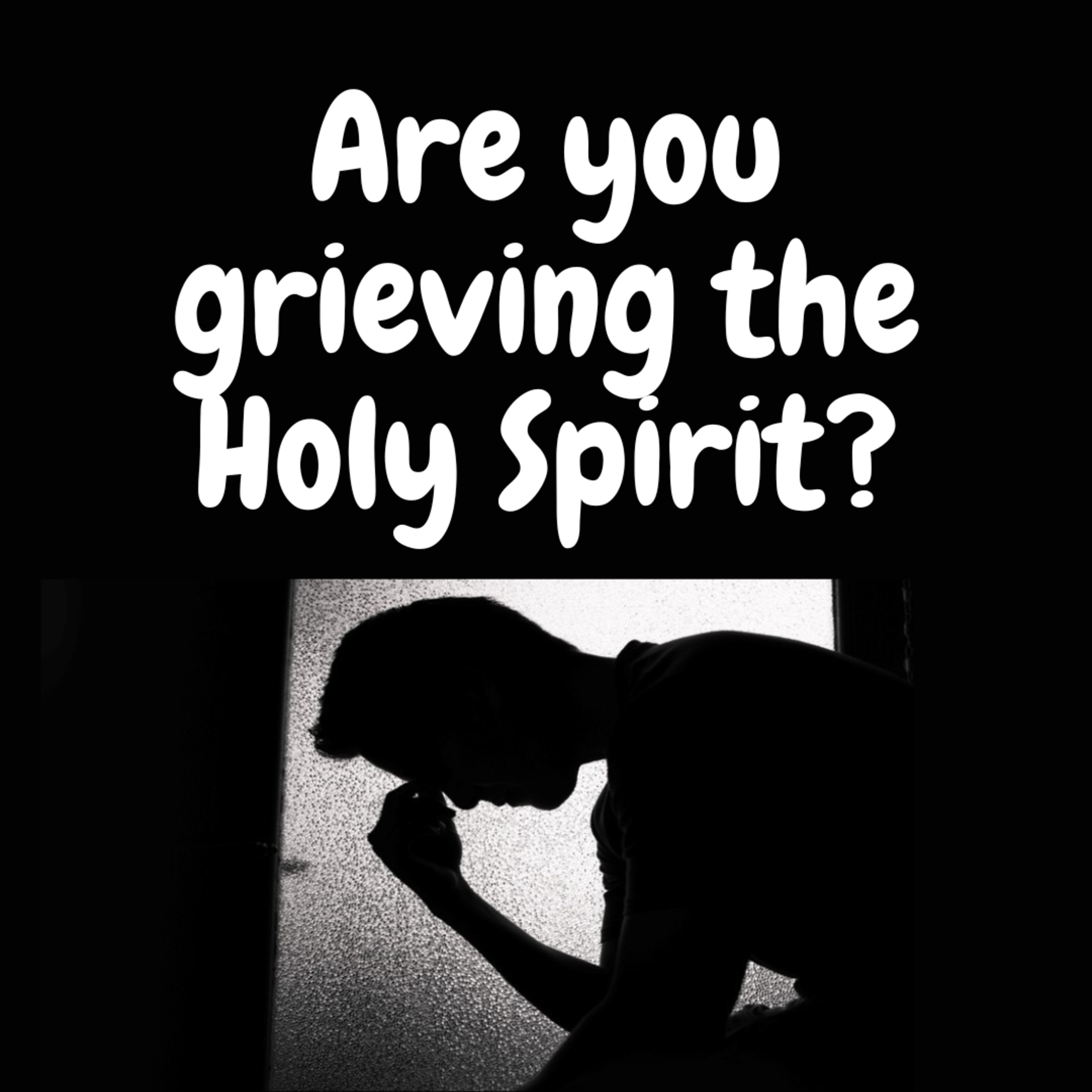 Are you grieving the Holy Spirit? episode artwork