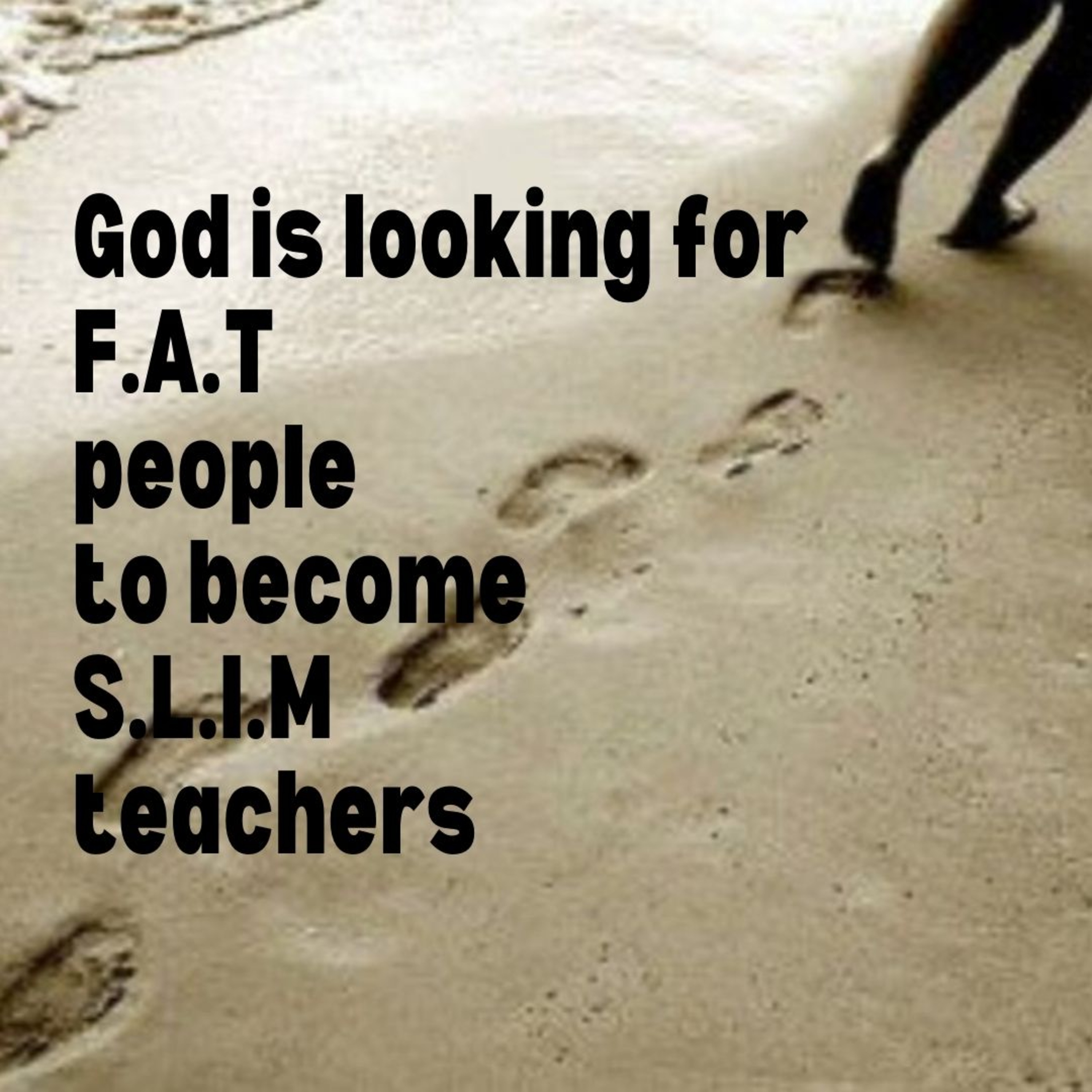 God is looking for F.A.T people to become S.L.I.M teachers episode artwork