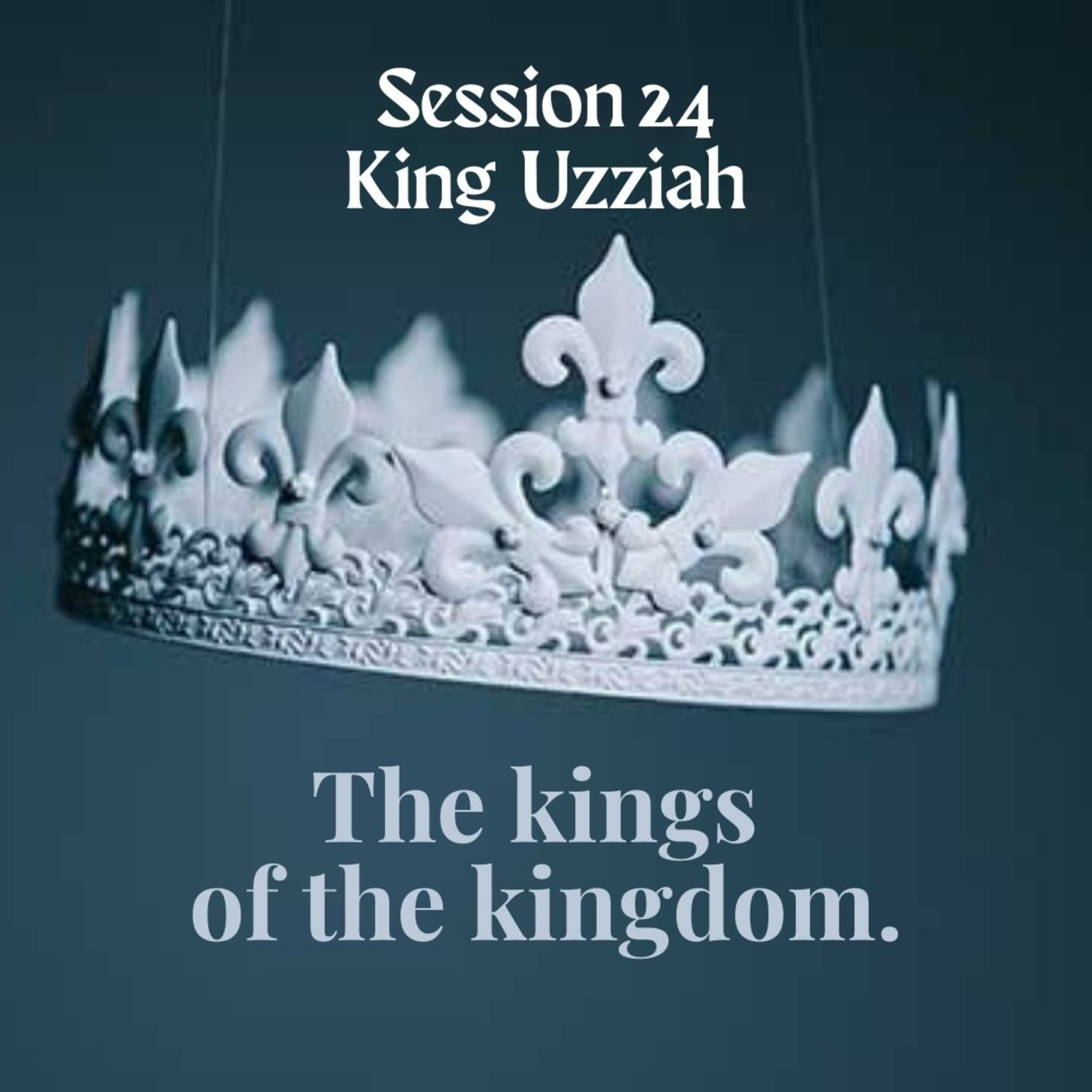 The kings of the kingdom Session 24 episode artwork