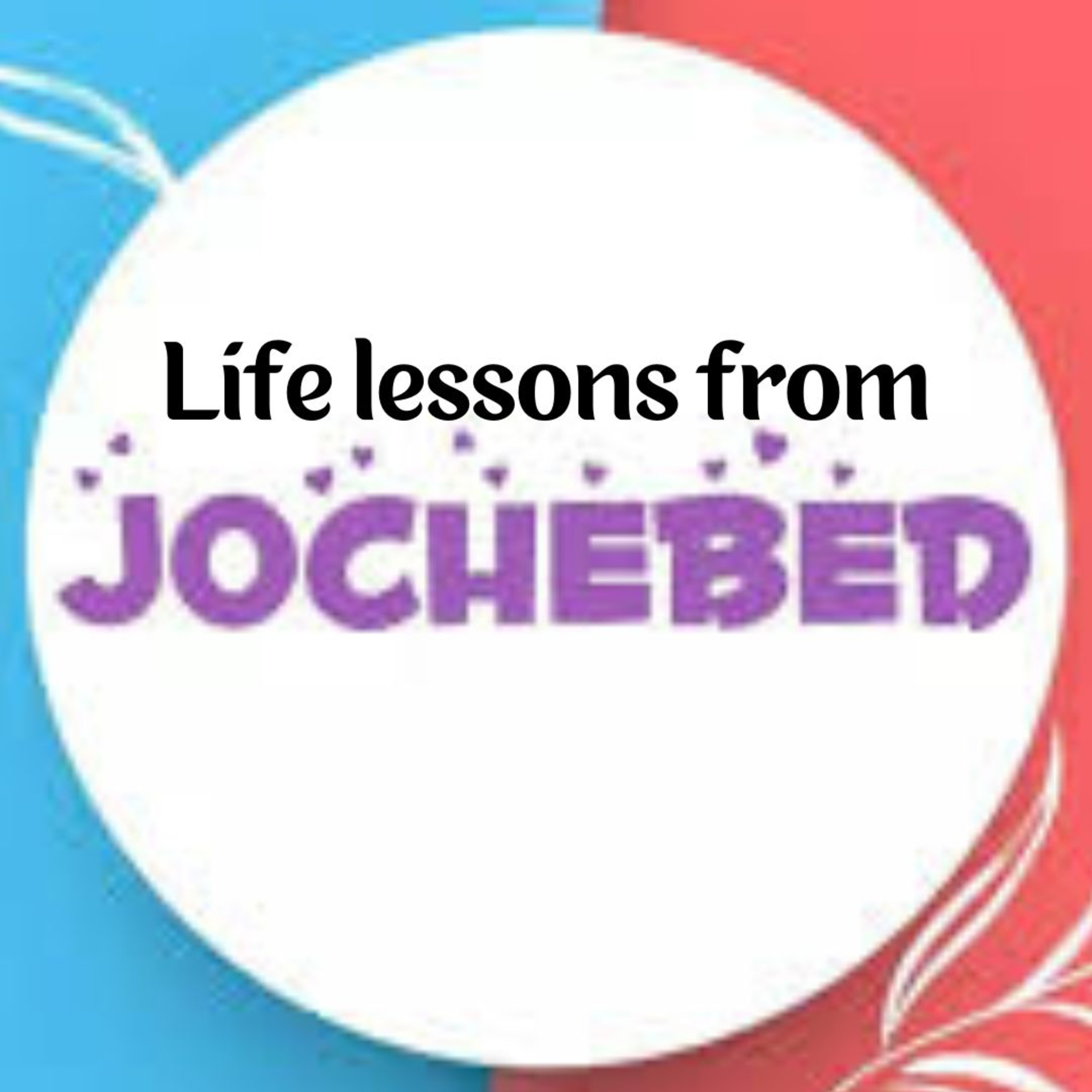 Life lessons from Jochebed episode artwork