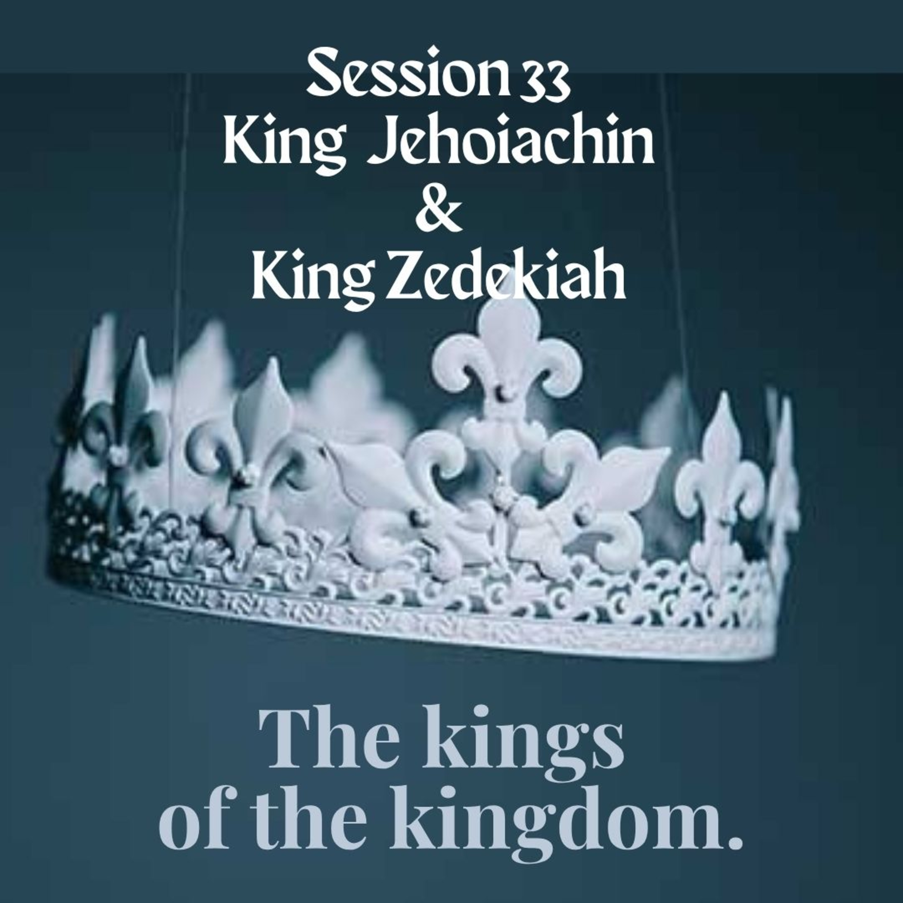The kings of the kingdom Session 33 episode artwork