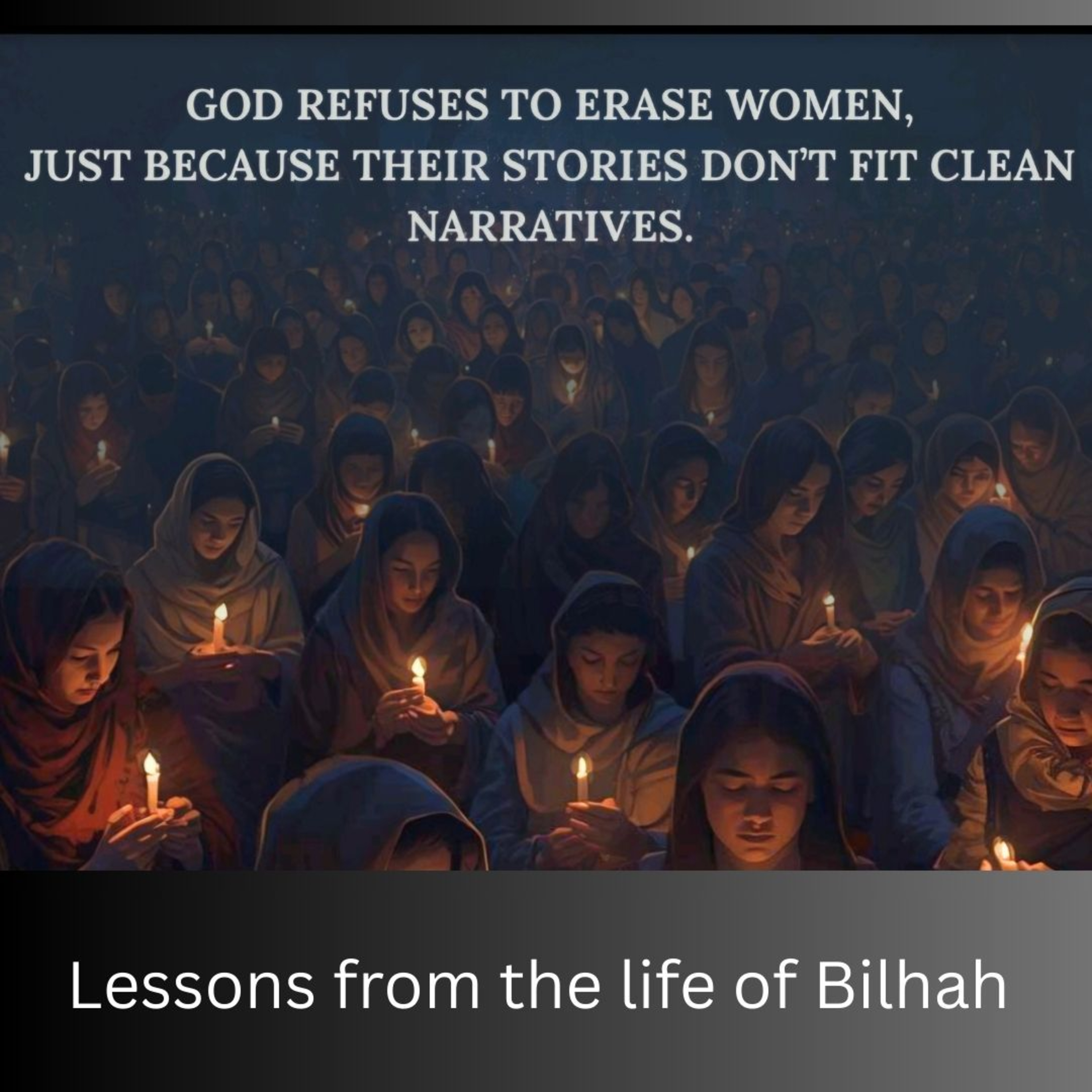 God refuses to erase women, just because their stories don’t fit clean narratives. episode artwork