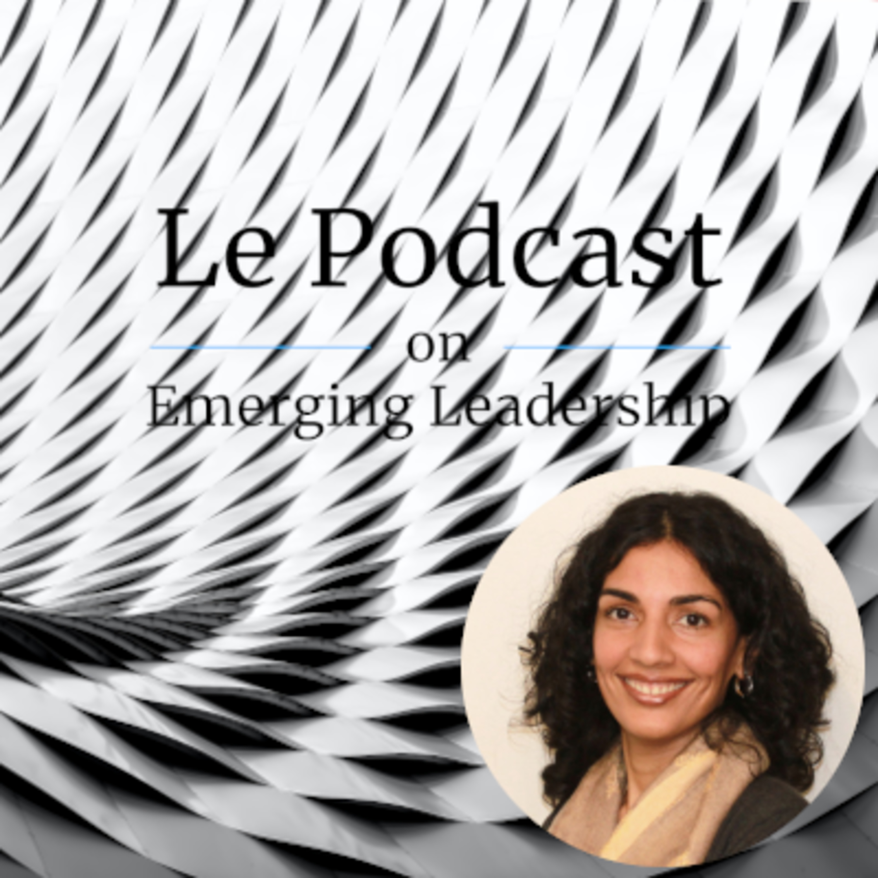 Le Podcast on Emerging Leadership