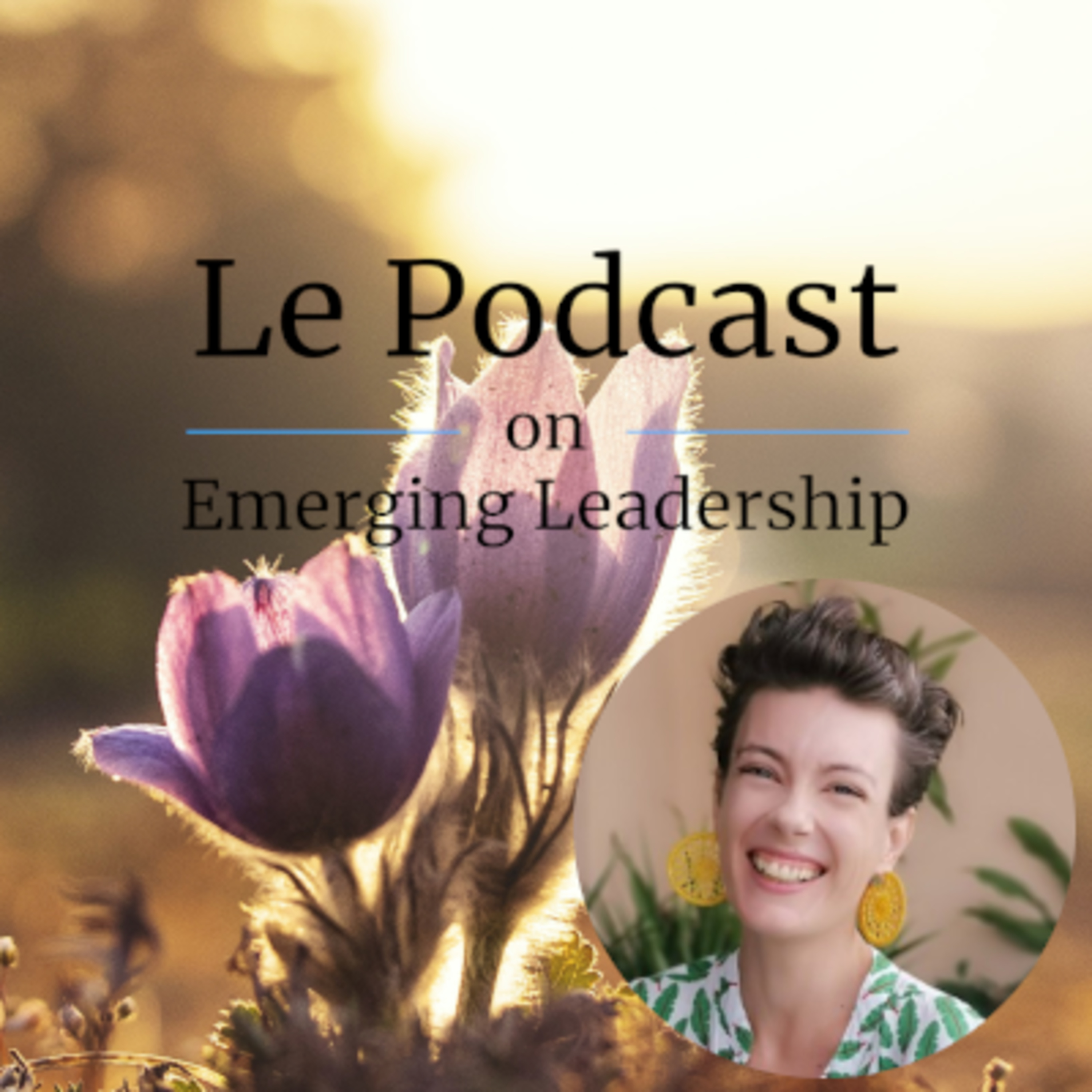Le Podcast on Emerging Leadership