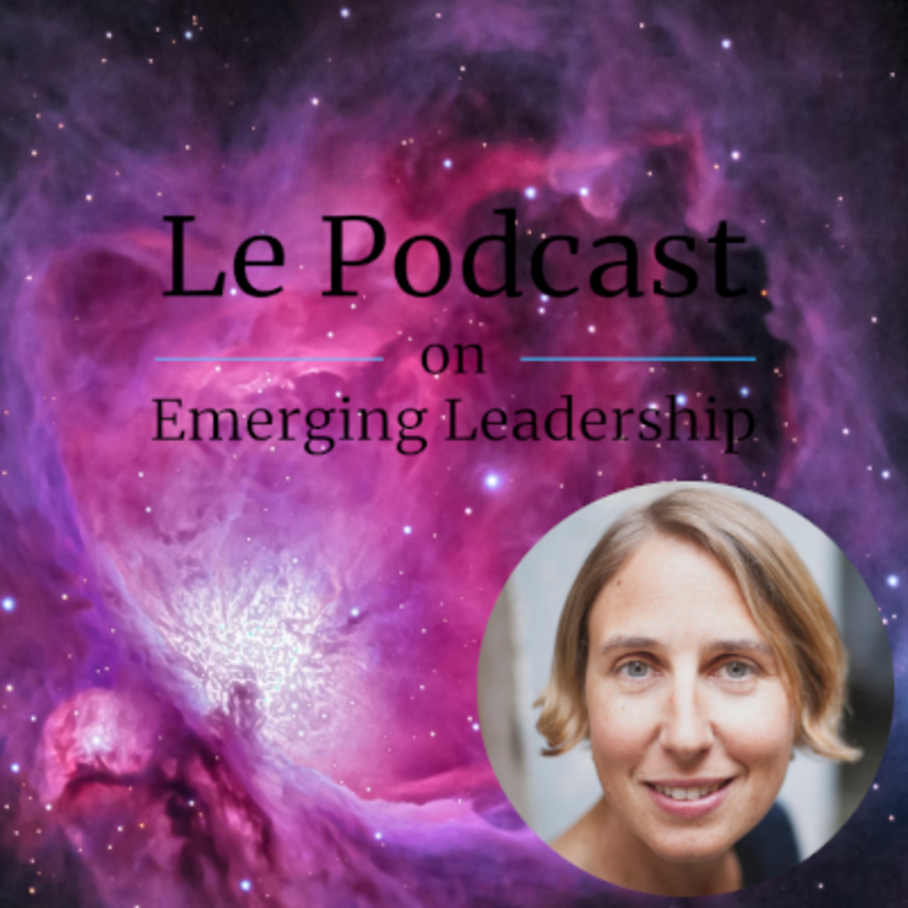 Le Podcast on Emerging Leadership