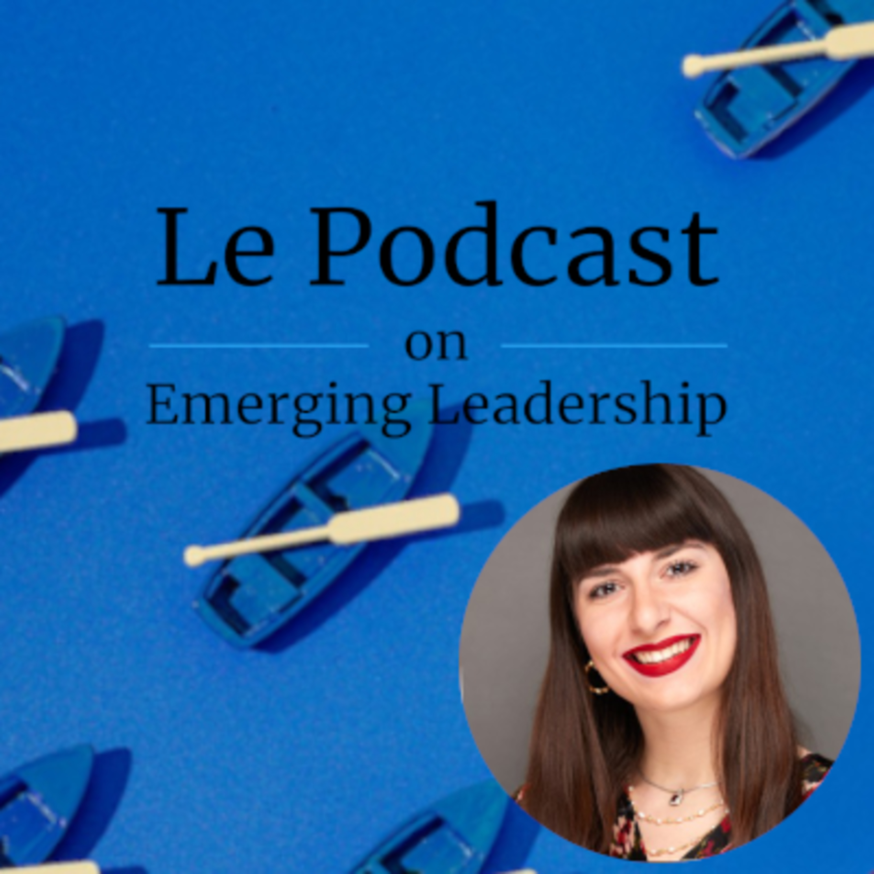 Le Podcast on Emerging Leadership
