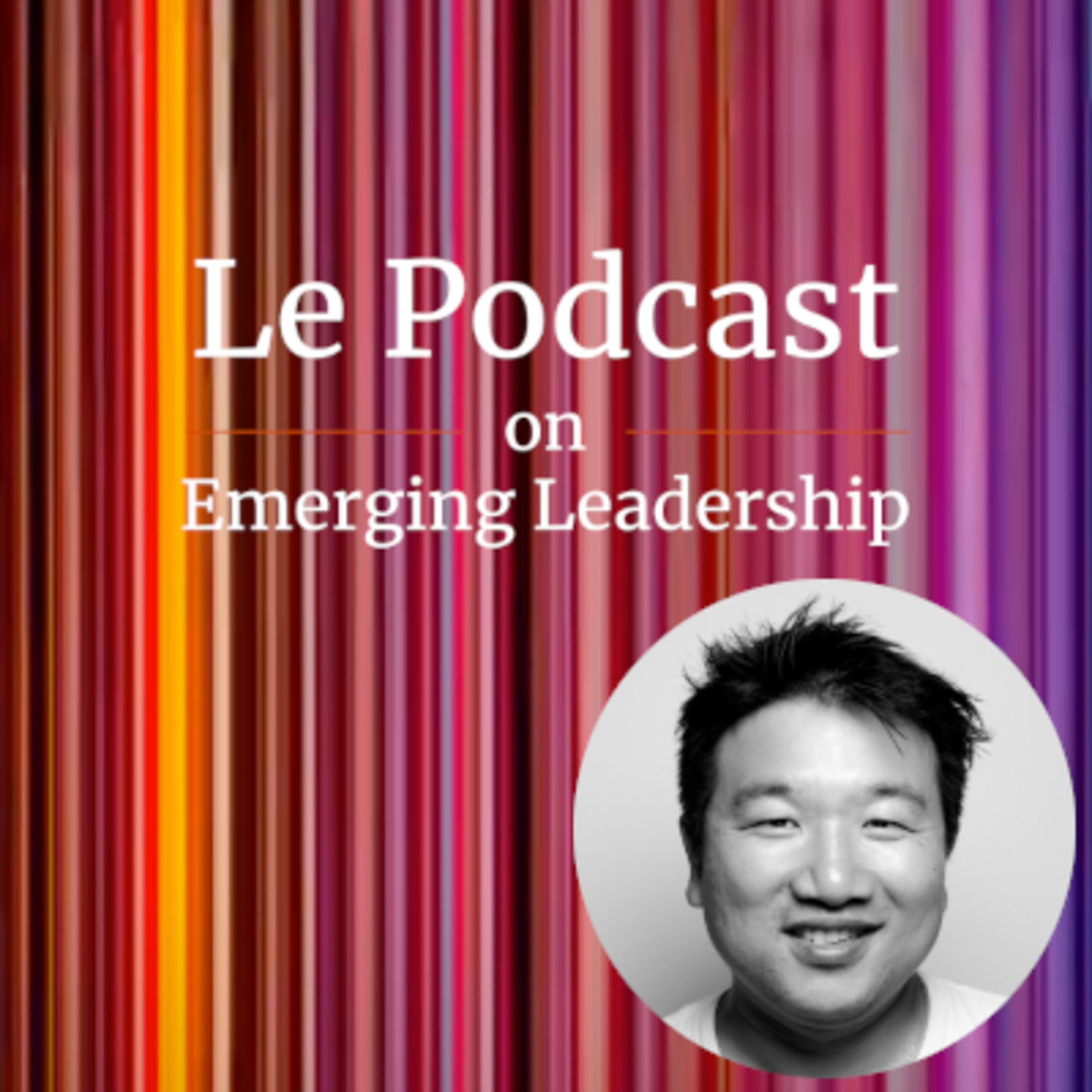 Le Podcast on Emerging Leadership