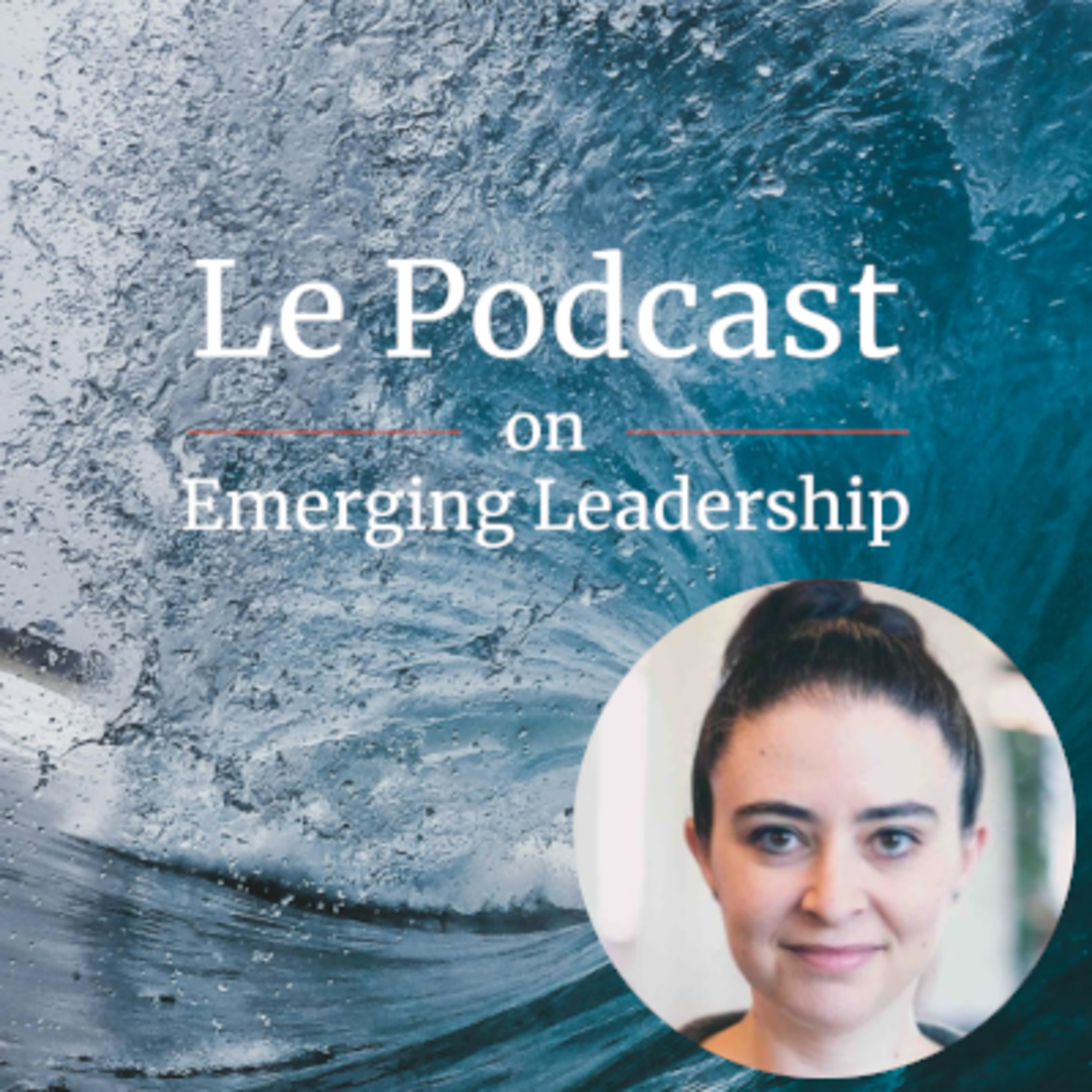 Le Podcast on Emerging Leadership