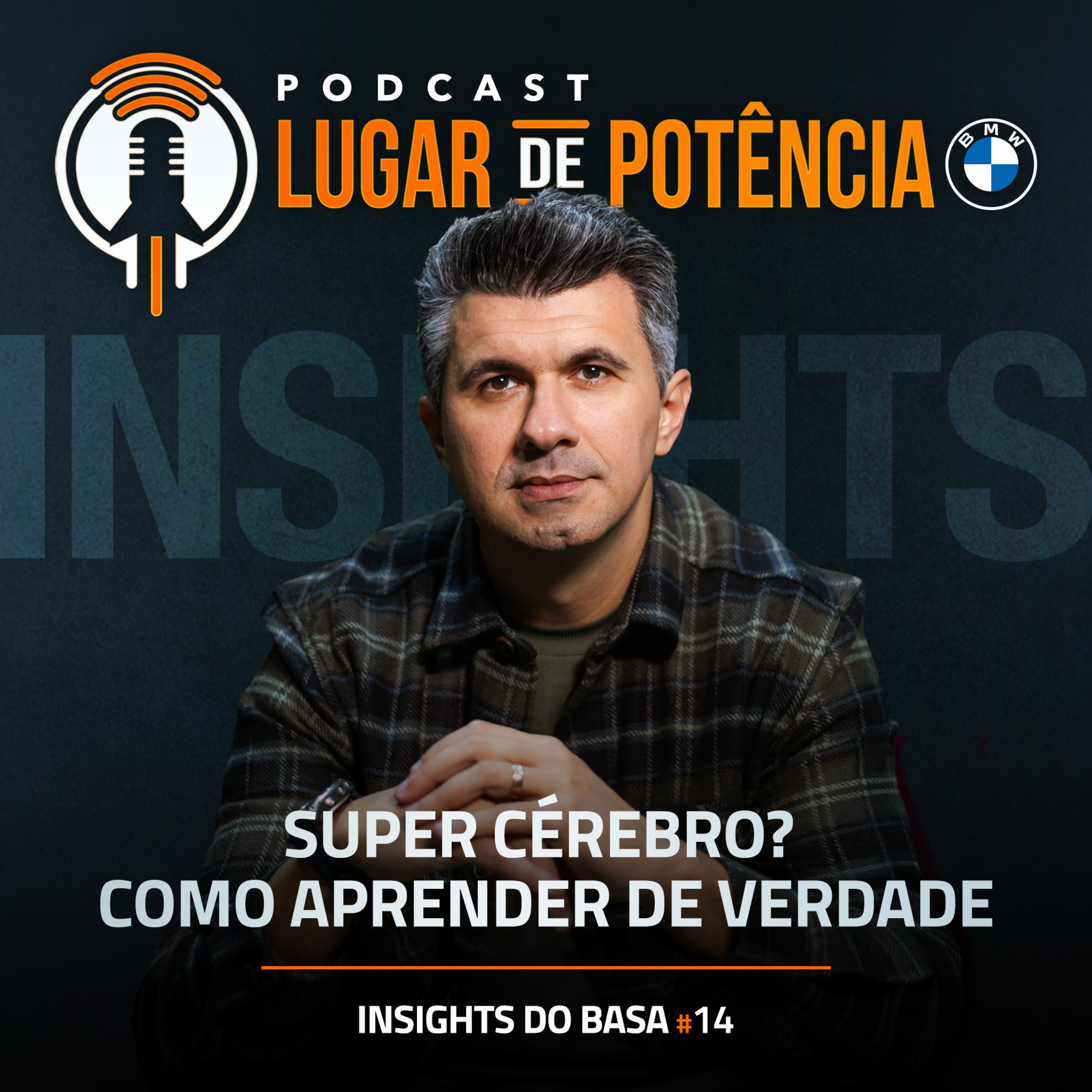 Super cérebro? Como Aprender de Verdade | Insights do Basa #14