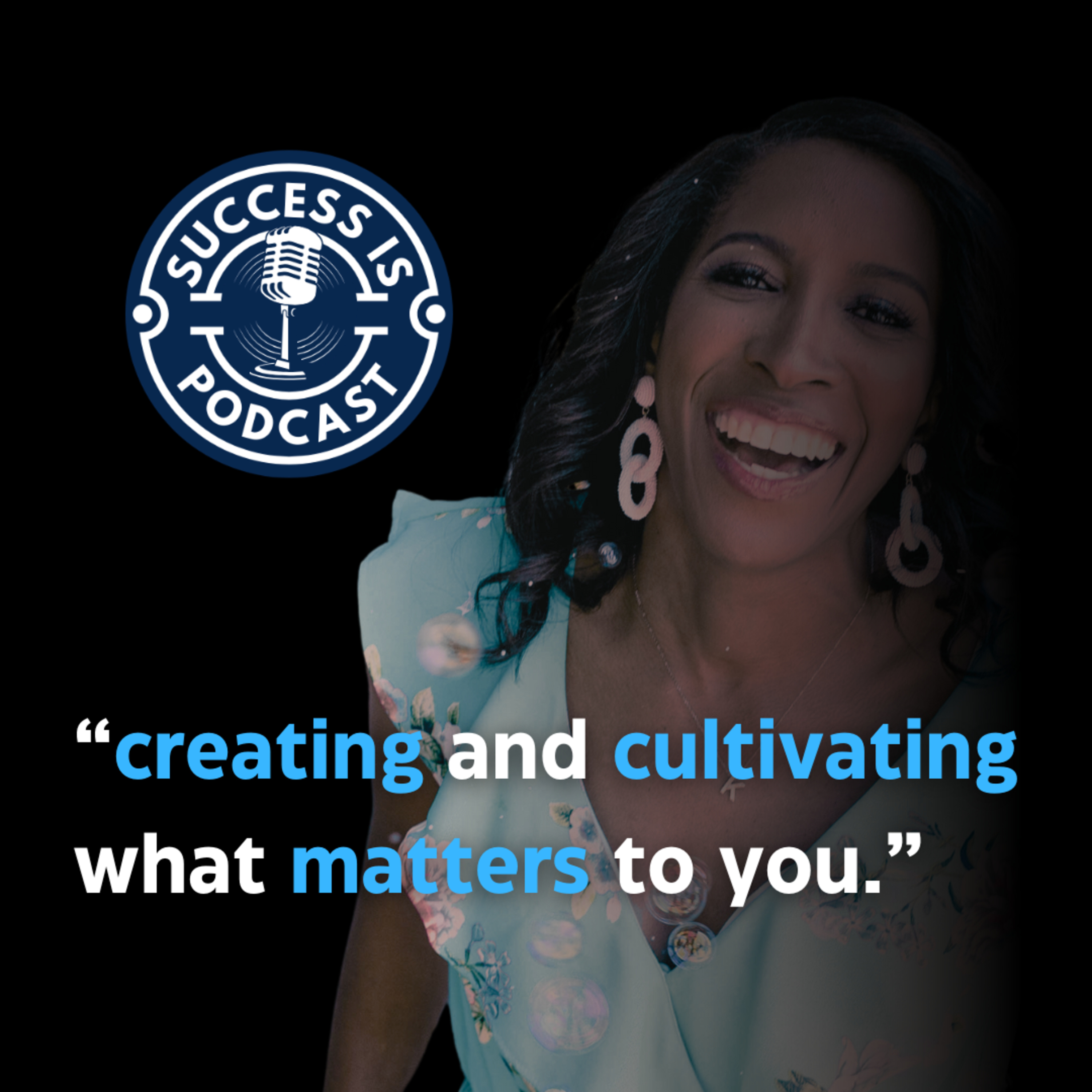 Success Is _ Podcast