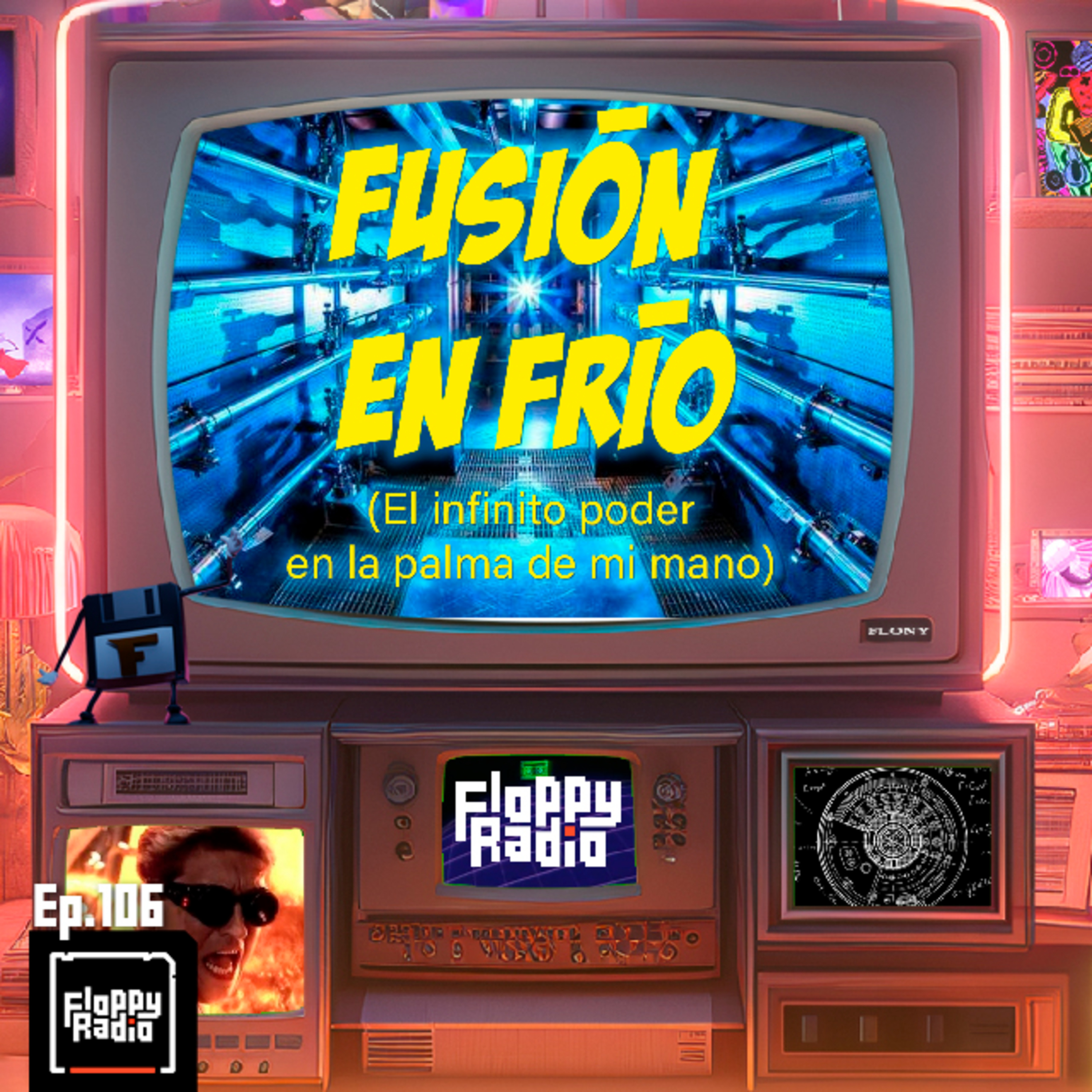 E106: Fusión en Frío - El infinito poder en la palma de mi mano episode artwork