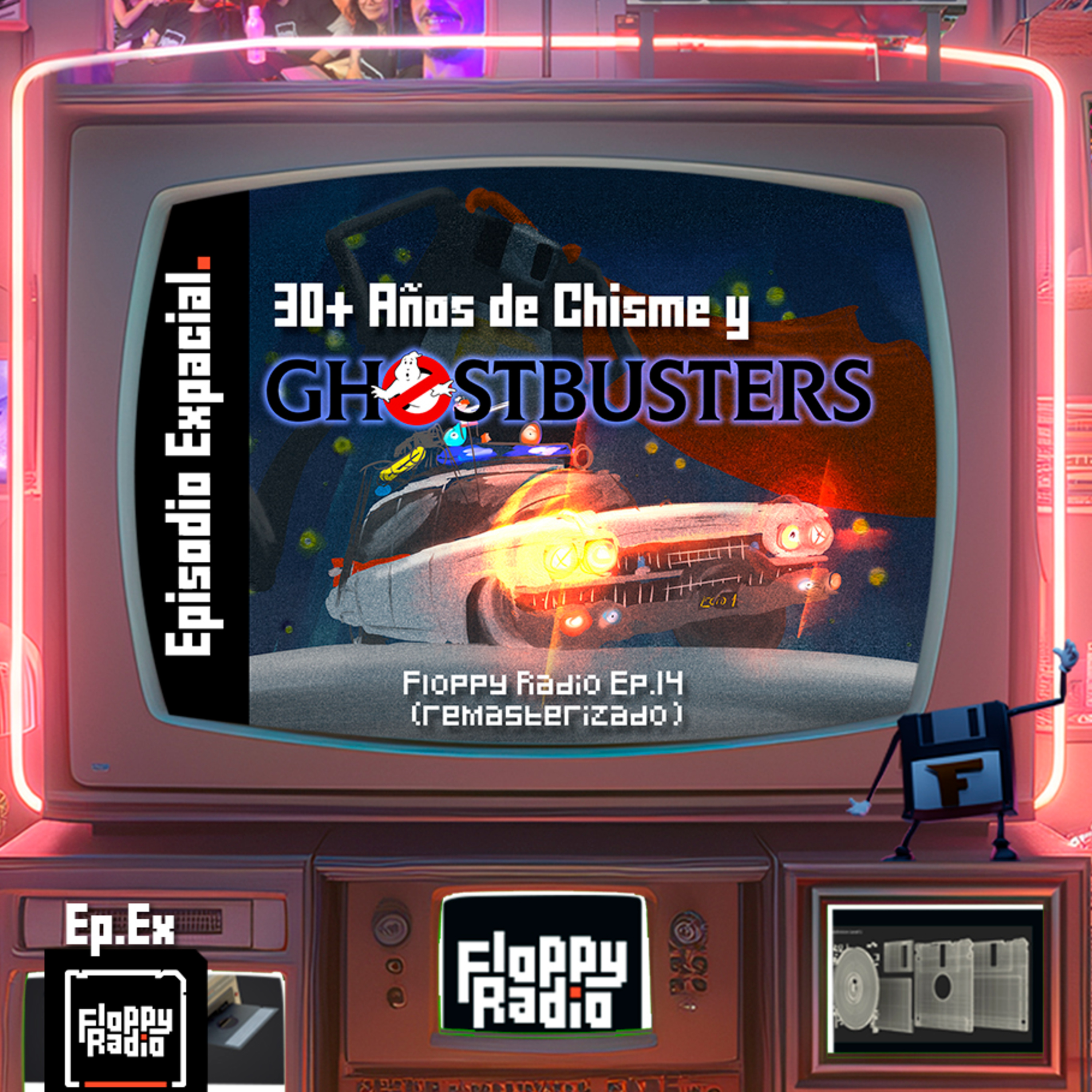 Expacial 04 - 30 Años de Chisme y Ghostbusters (Ep.14 Remasterizado) episode artwork