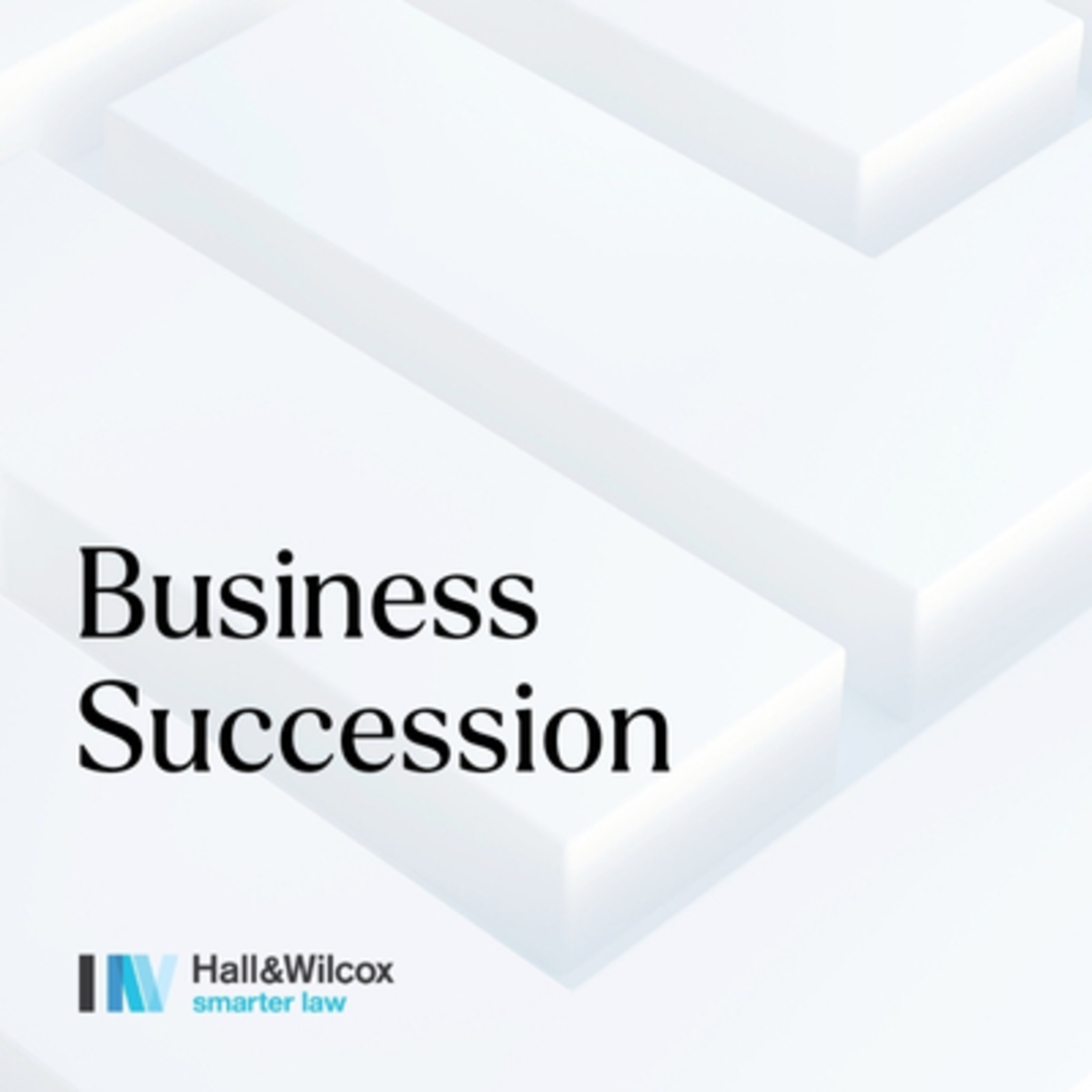 Business Succession - Succession planning for business owners and families: fundamentals and foundations episode artwork