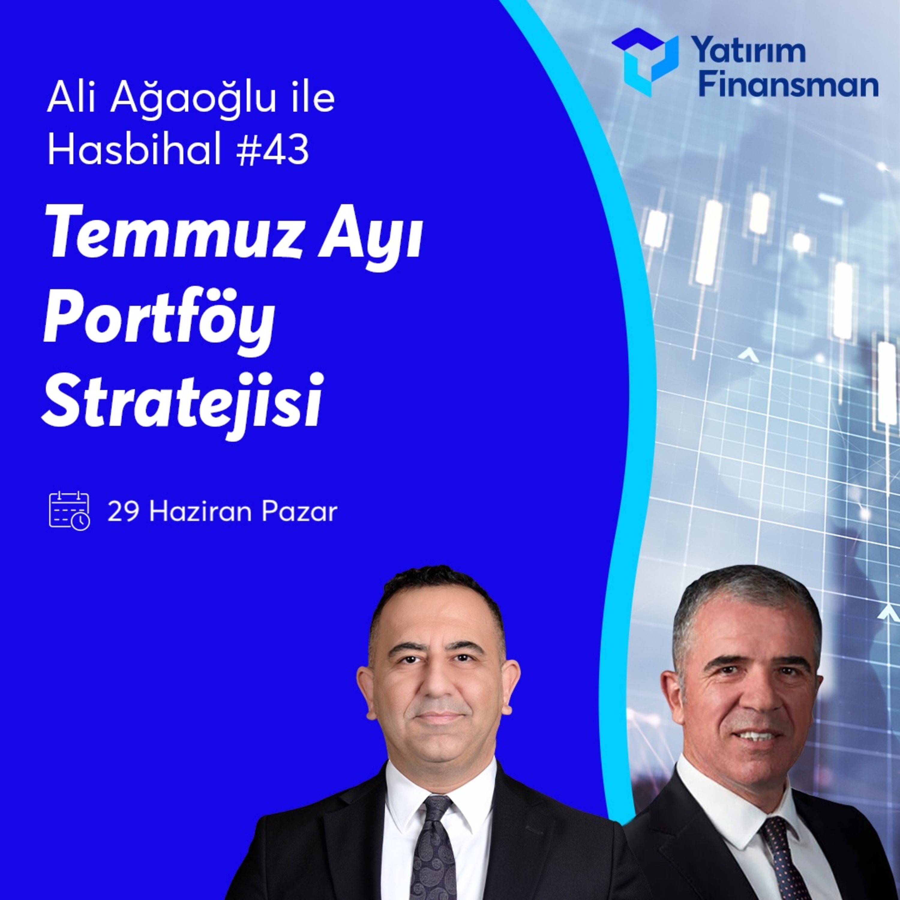 Ali Ağaoğlu ile Hasbihal #43 I Temmuz Ayı Portföy Stratejisi episode artwork