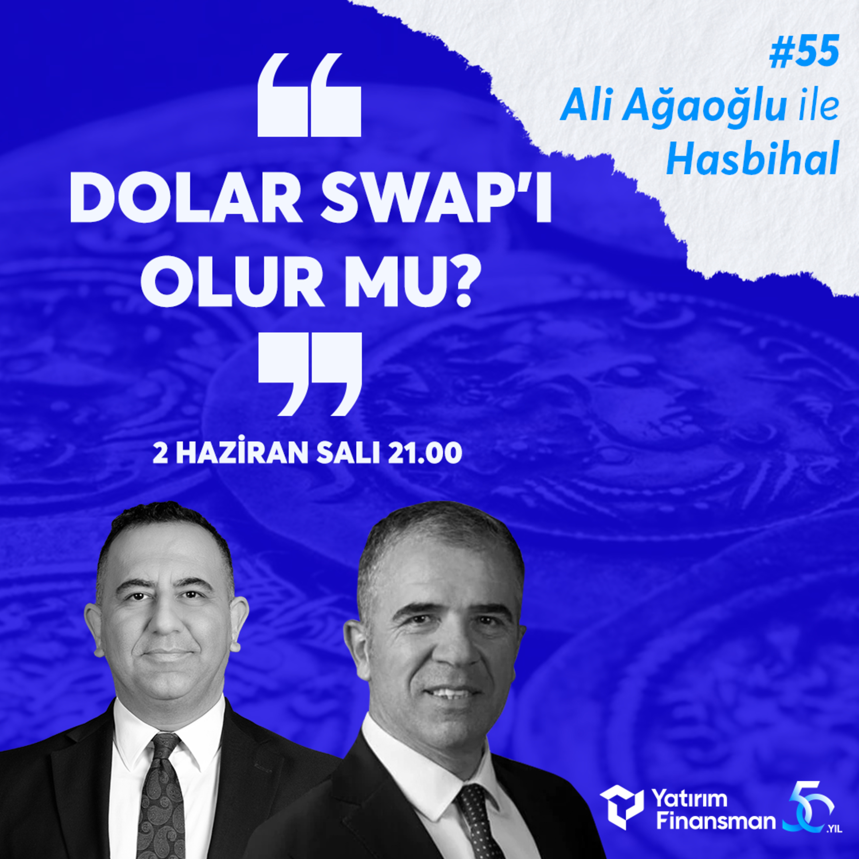 Dolar Swap’ı Olur Mu? | Ali Ağaoğlu ile Hasbihal #55 episode artwork