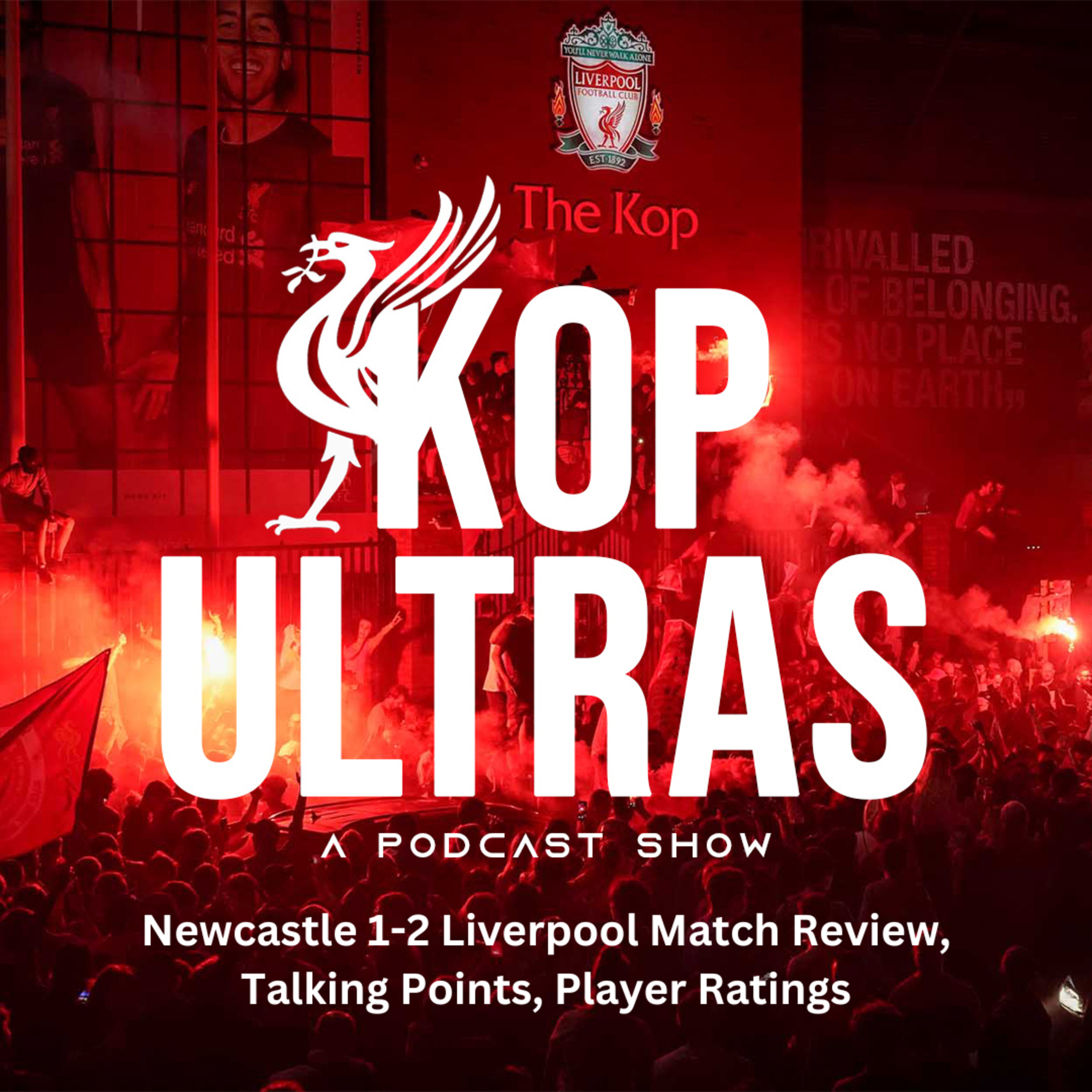 EPISODE 3: Newcastle 1-2 Liverpool Match Review, Talking Points, Player Ratings episode artwork