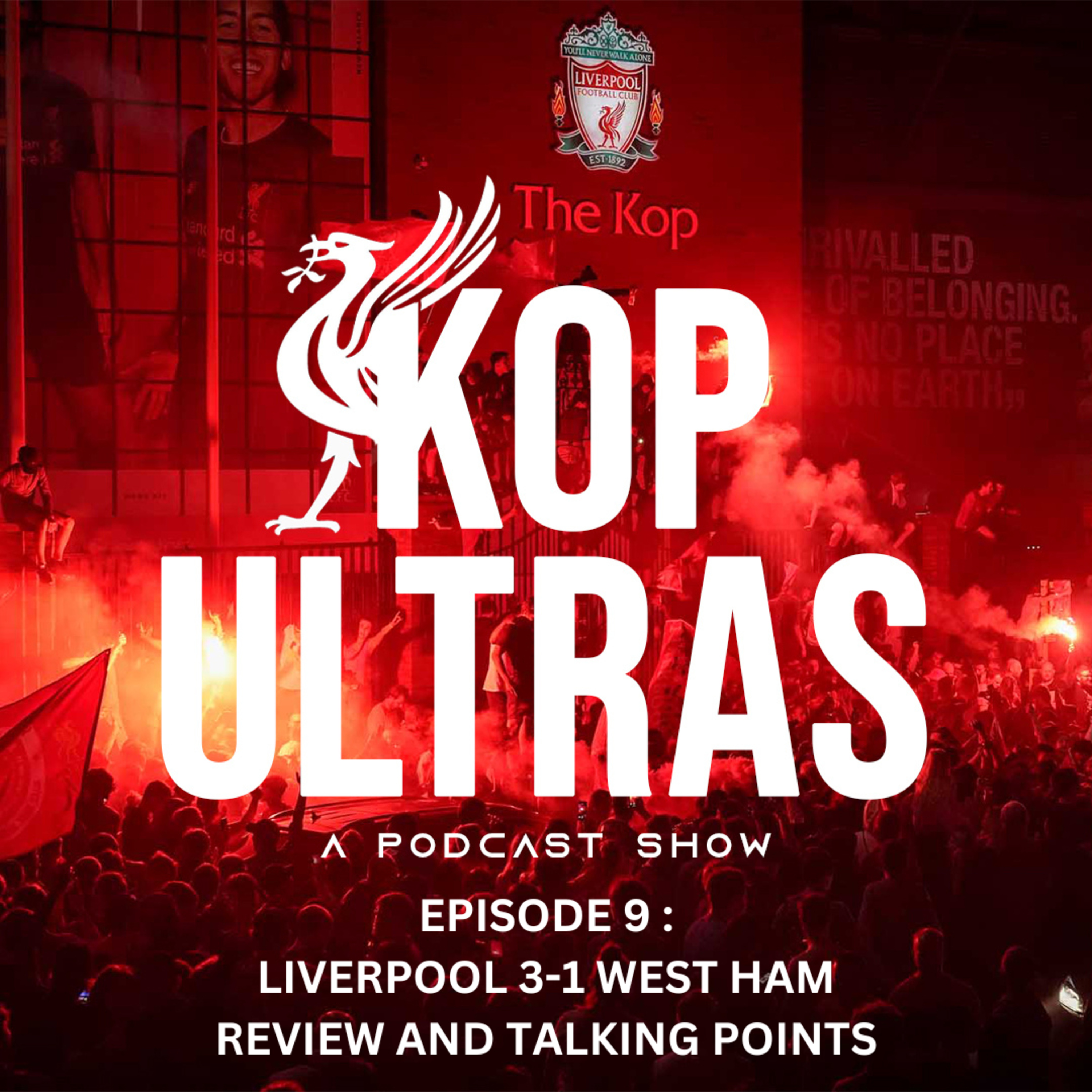 EPISODE 9 : LIVERPOOL 3-1 WEST HAM | REVIEW AND TALKING POINTS episode artwork