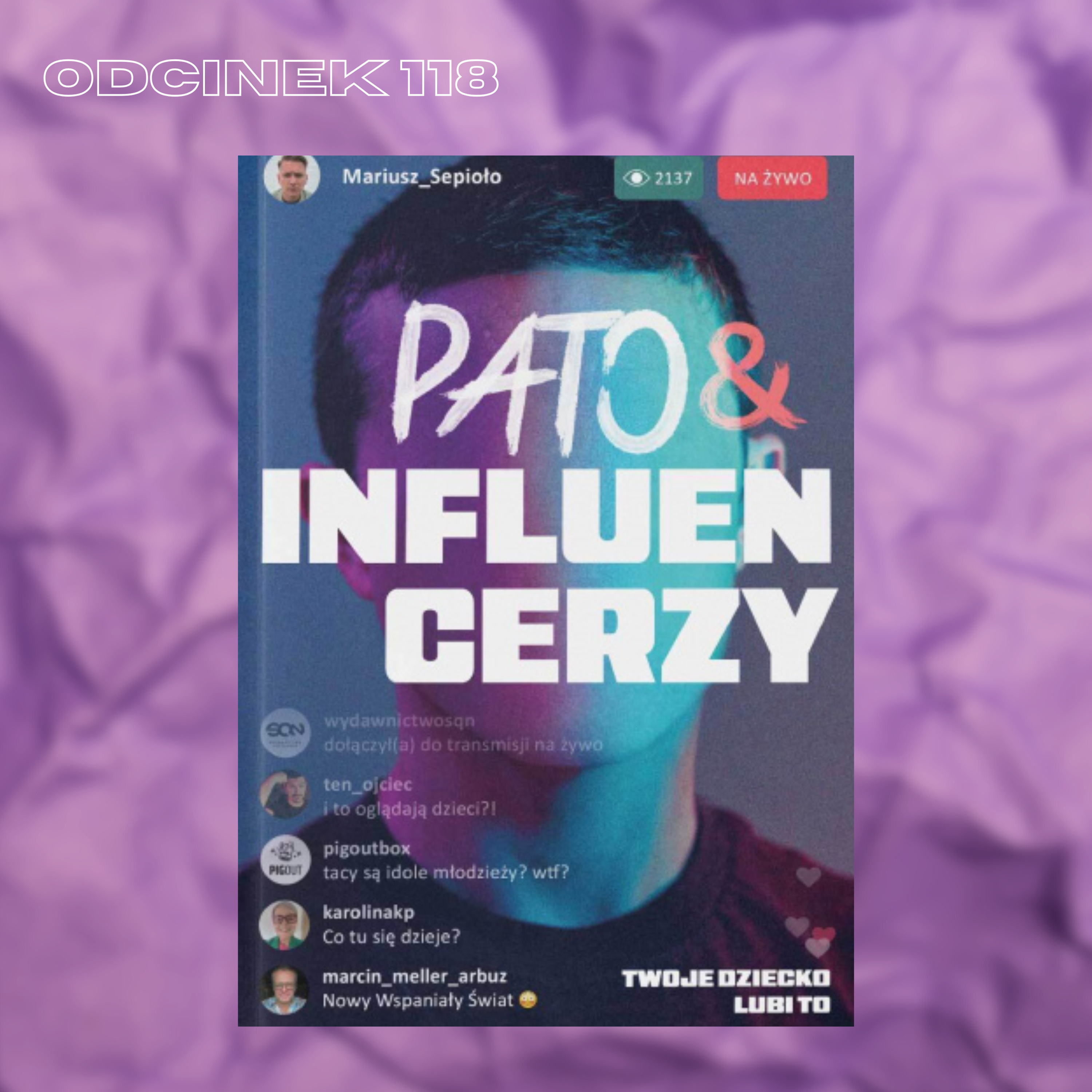 #118 – "PATO&INFLUENCERZY" GOŚCINNIE: MARIUSZ SEPIOŁO episode artwork