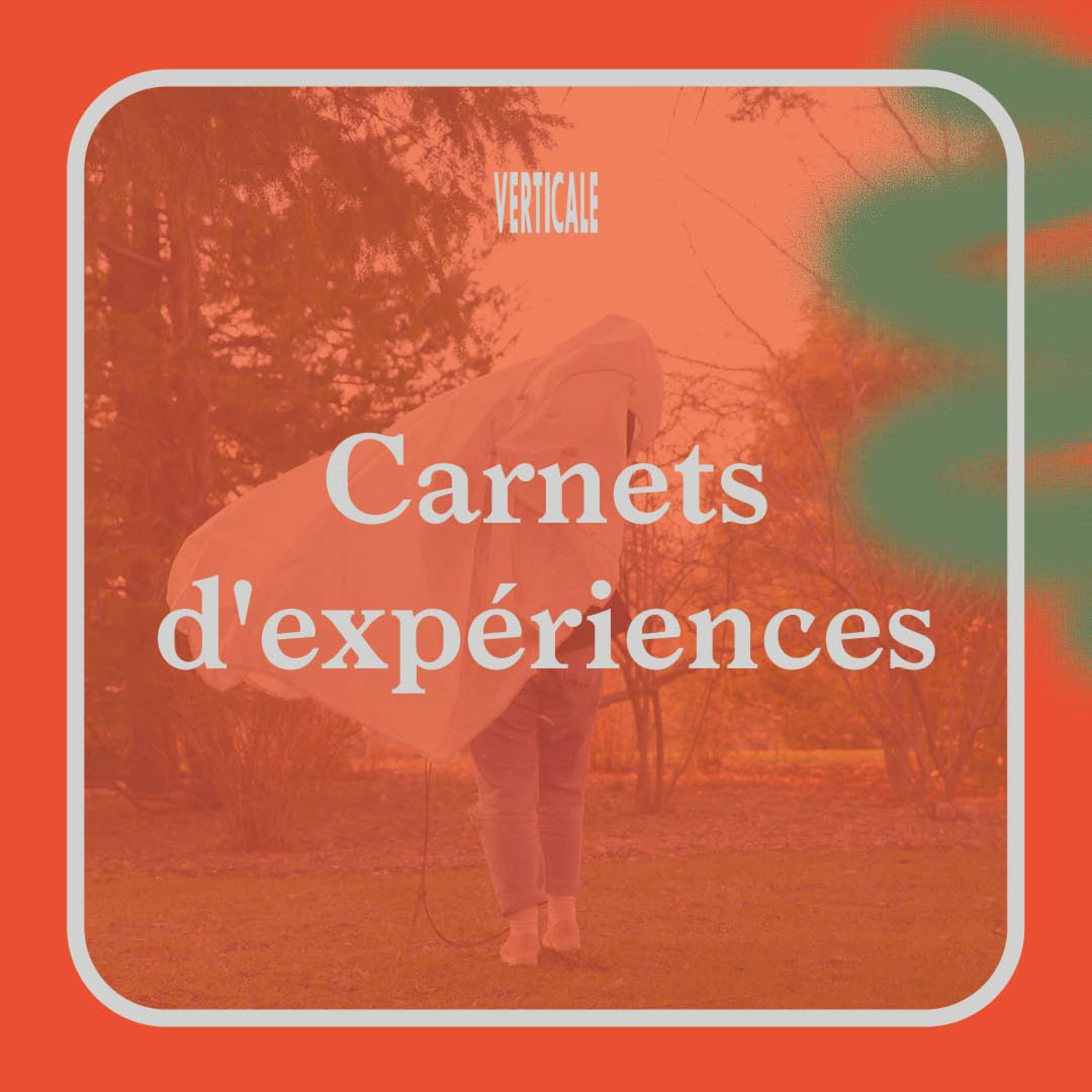 Carnets d\'expériences — Verticale