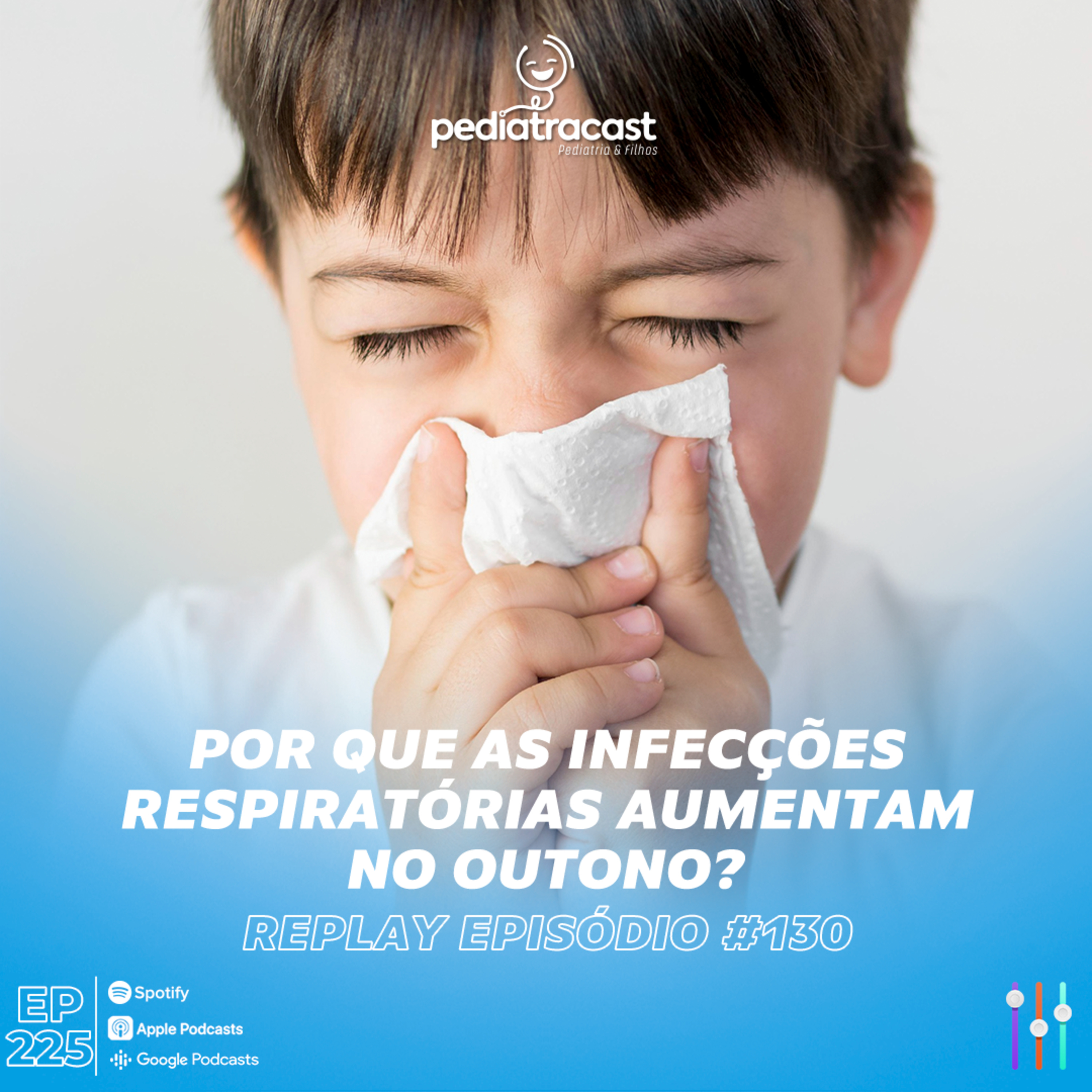 [Reprise] Por que as infecções respiratórias aumentam no outono? | Pediatracast | #EP225