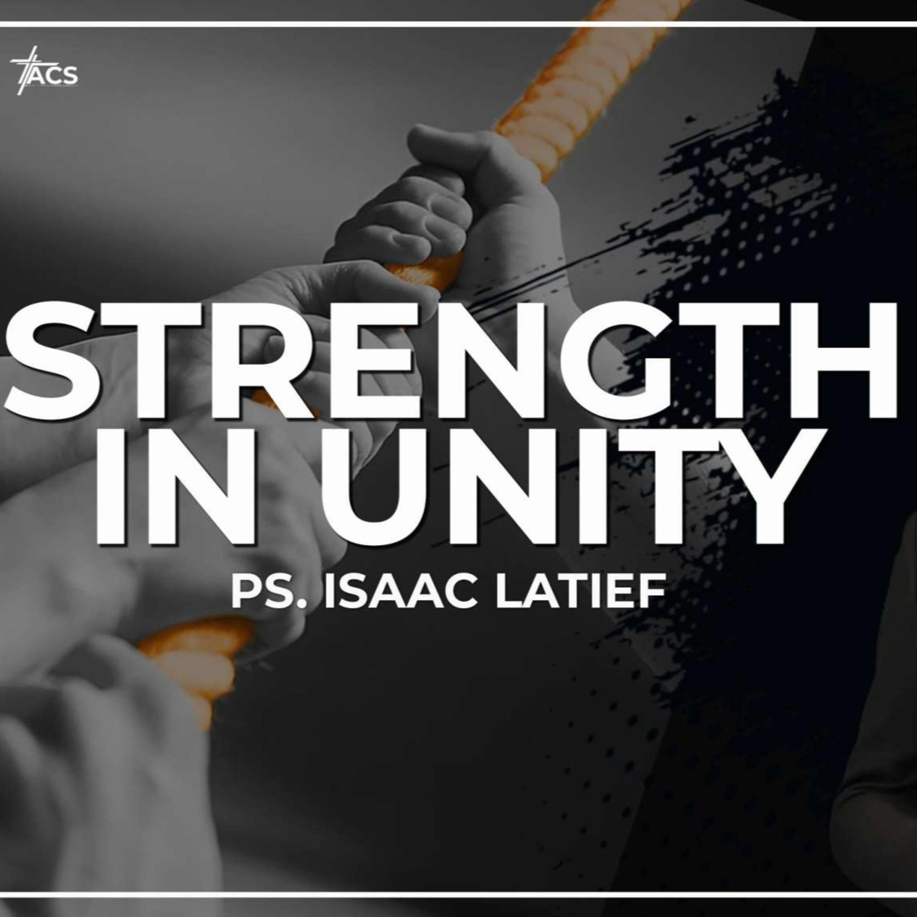 Strength in Unity - Ps. Isaac Latief episode artwork