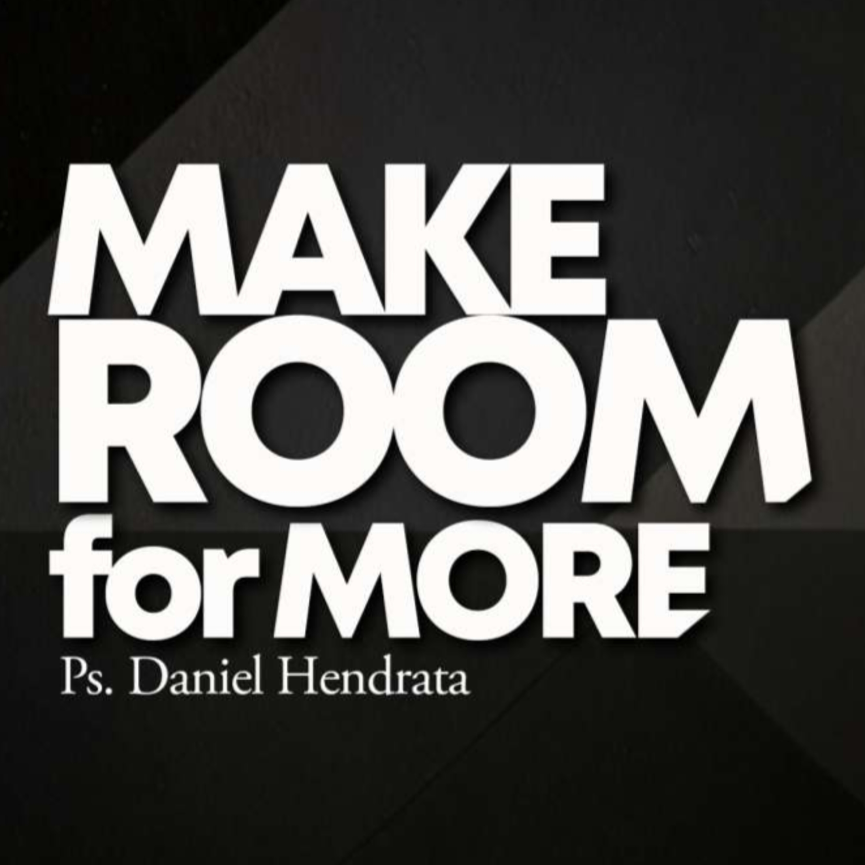 Make Room for More – Ps. Daniel Hendrata episode artwork