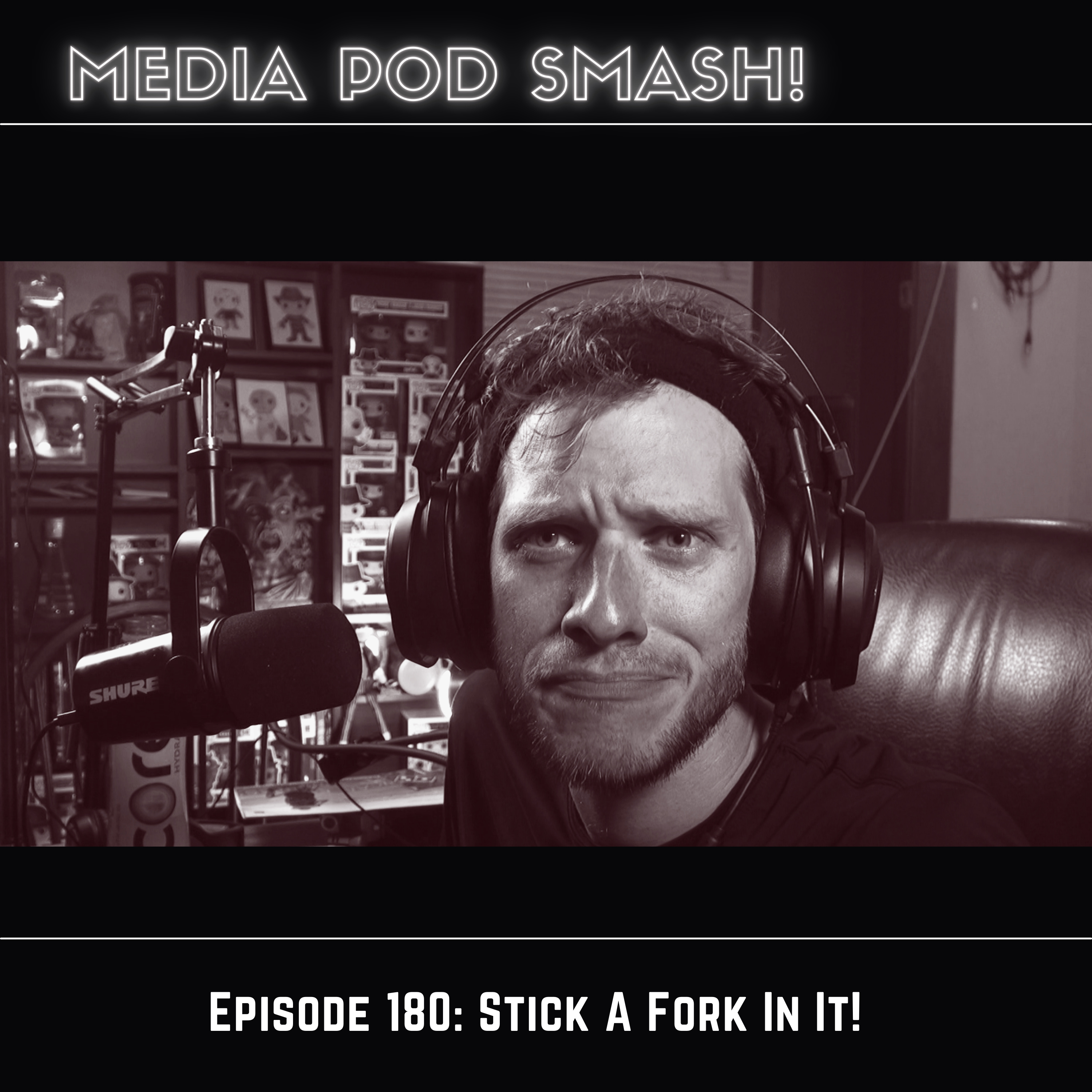 Episode 180 - Stick A Fork In It! episode artwork