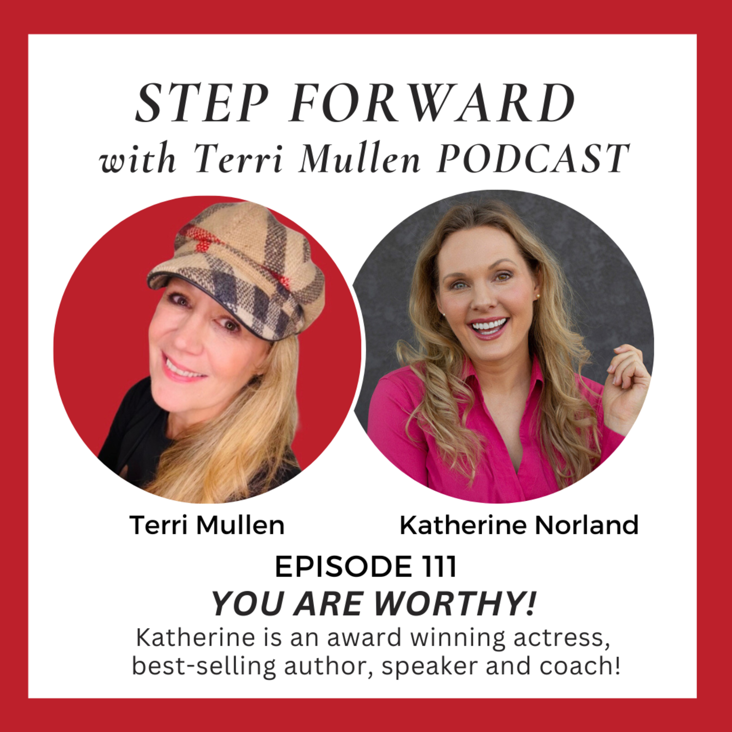 111. Know Your Worth-Live Your Purpose! Interview with Katherine Norland: Actress, Author, Speaker and Coach episode artwork