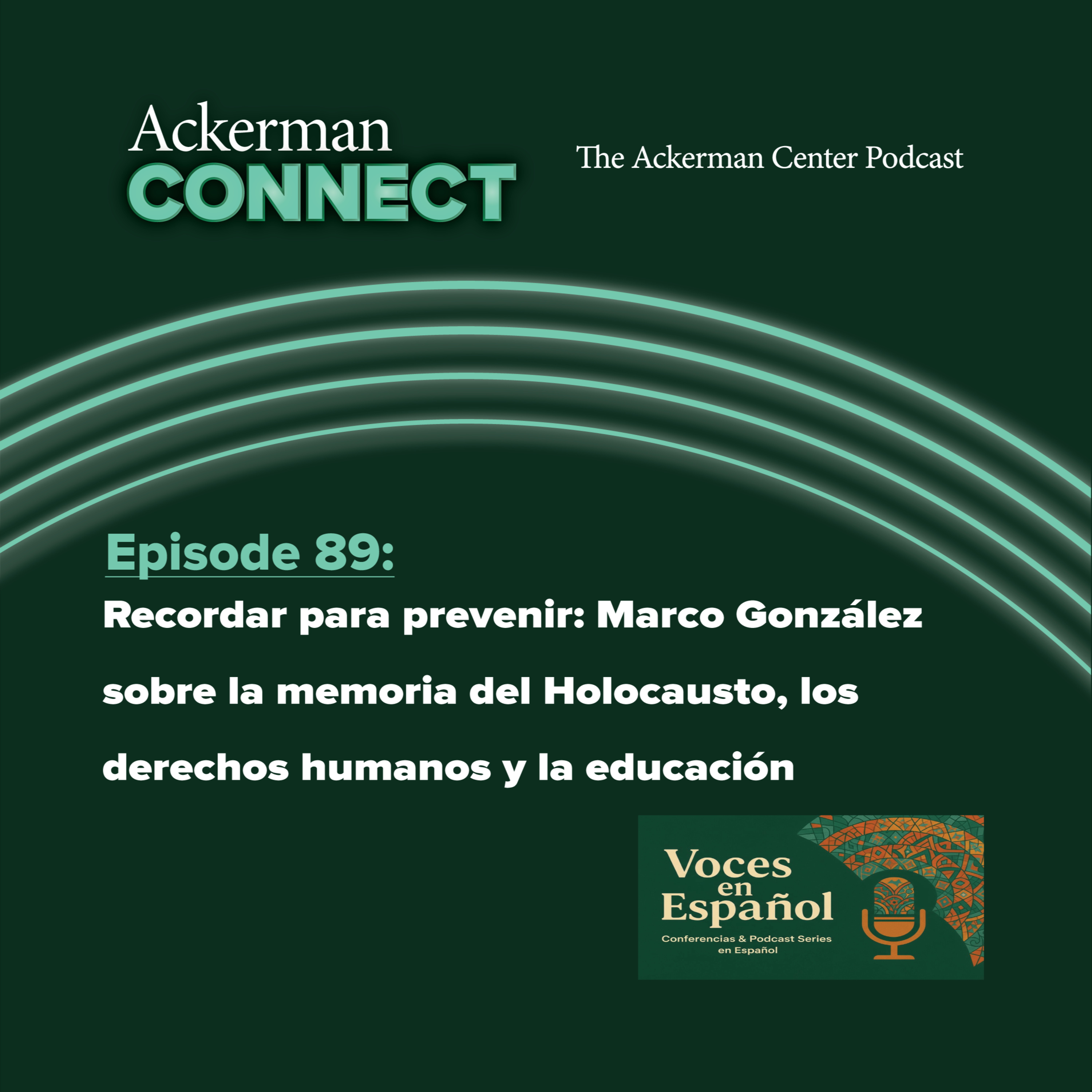 Ep. 89 Remembering to Prevent: Dr. Marco González on Holocaust Memory, Human Rights, and Education episode artwork