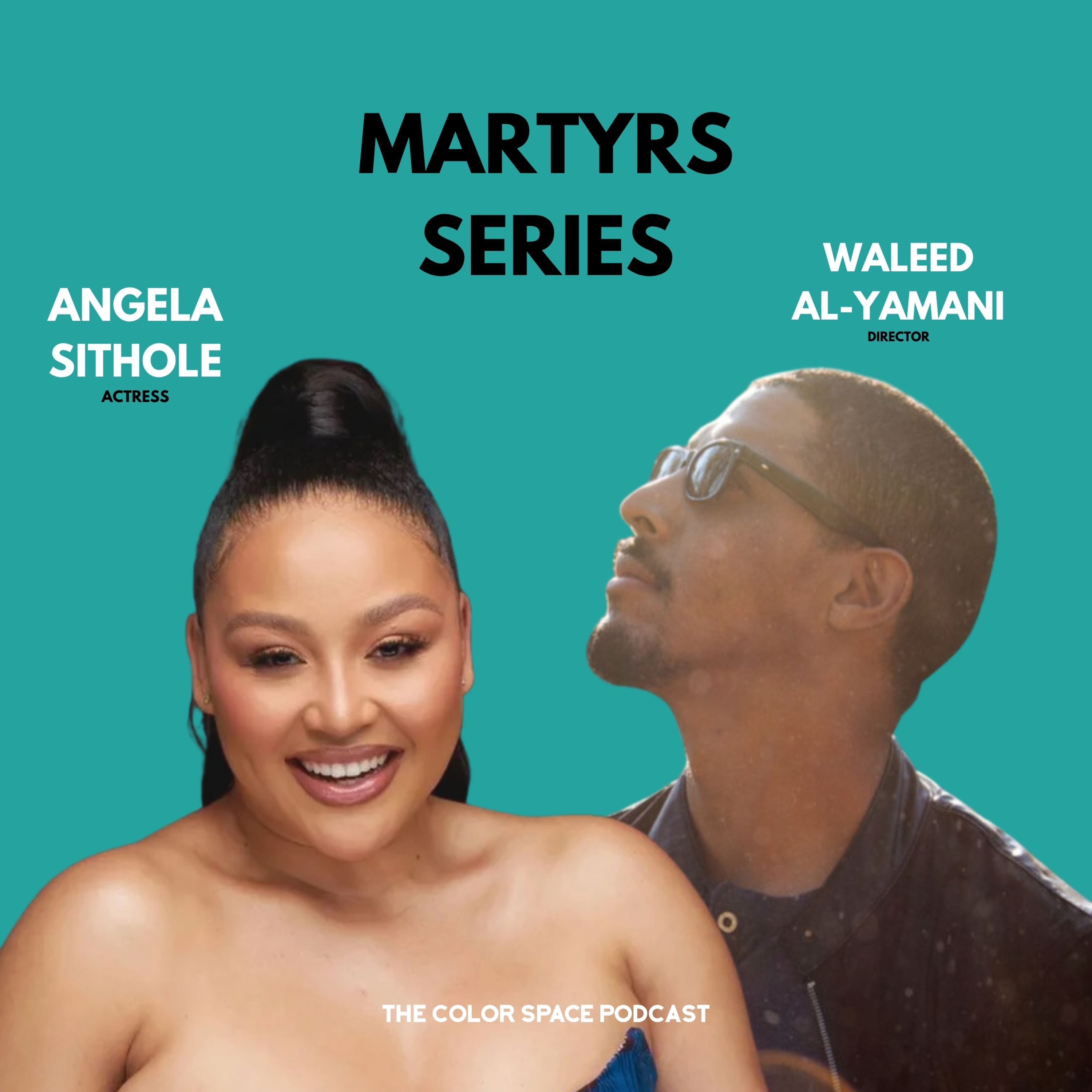 Angela Sithole & Waleed Al-Yamani on Martyrs Series