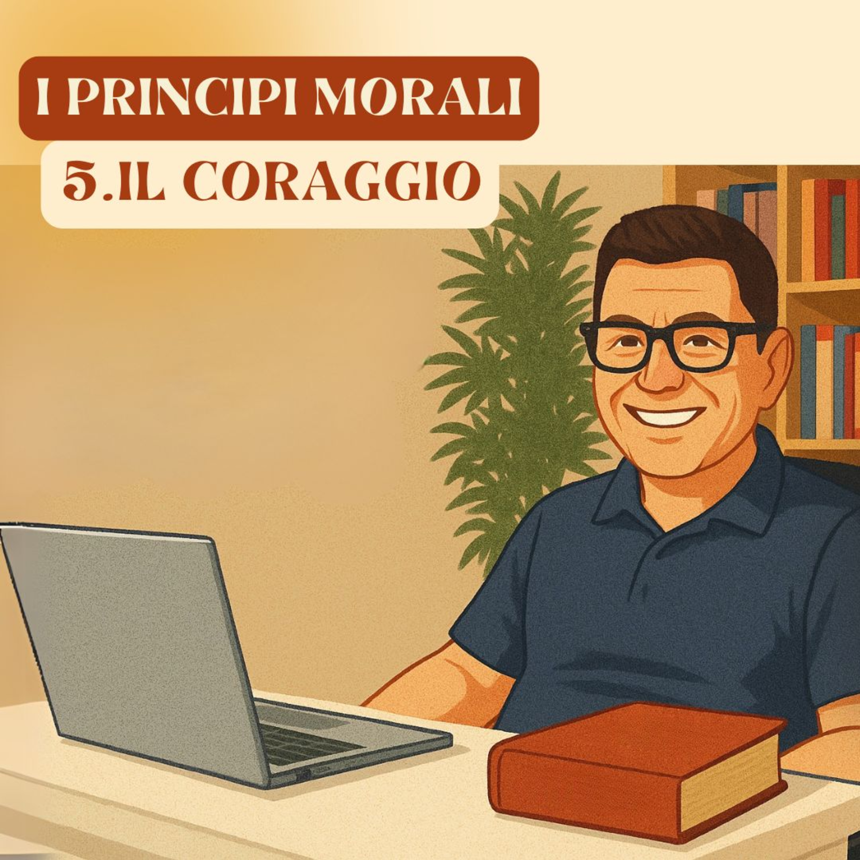 I PRINCIPI MORALI: IL CORAGGIO episode artwork