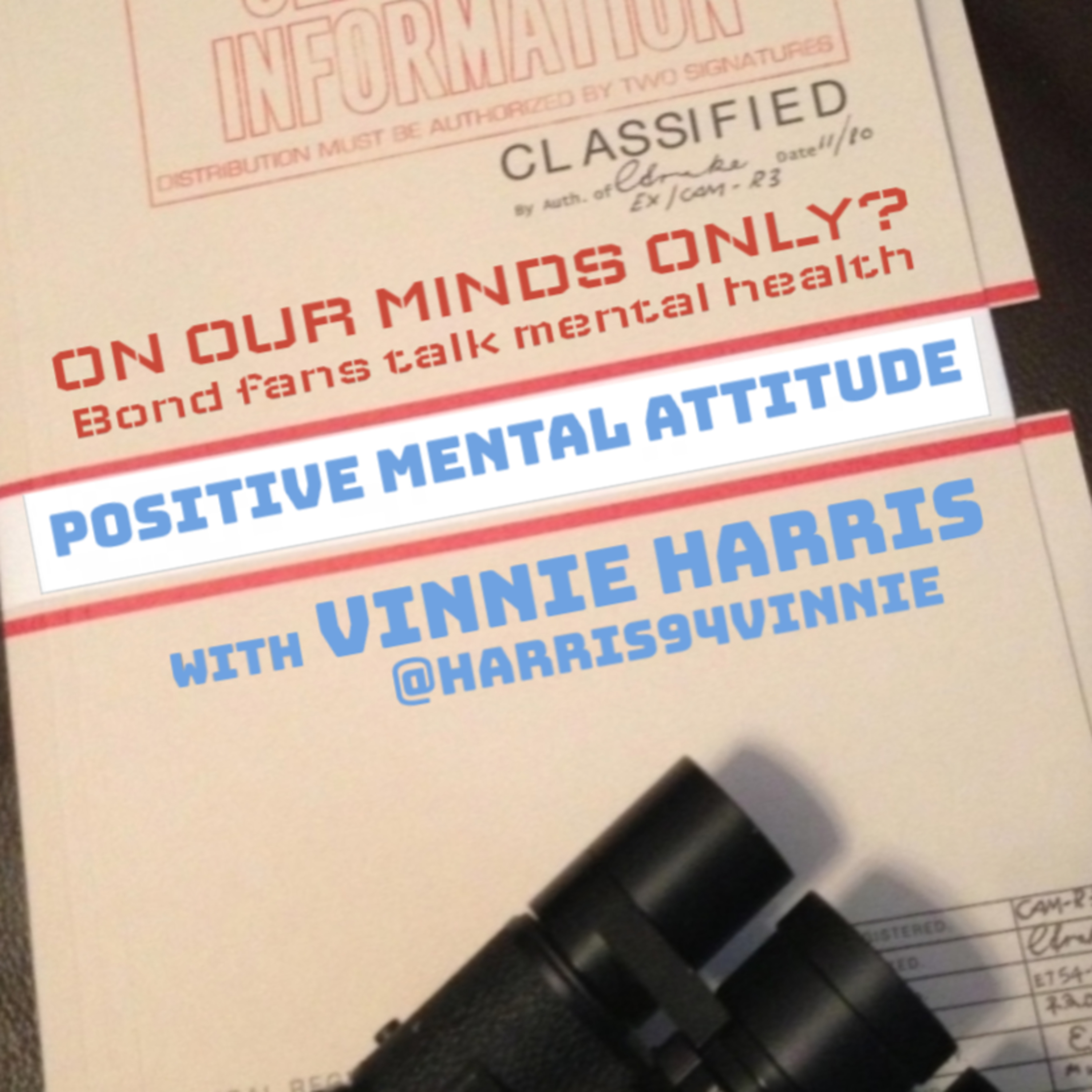 On Our Minds Only? Episode 006: POSITIVE MENTAL ATTITUDE with Vinnie Harris