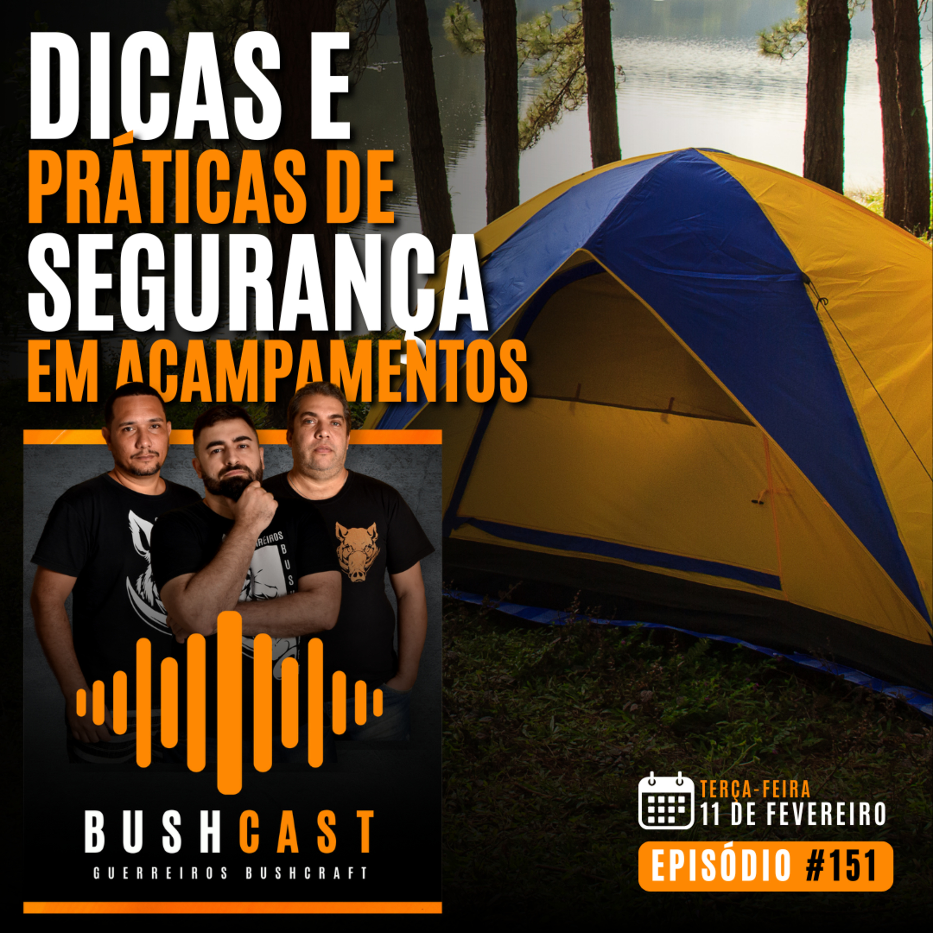 BUSHCAST #151 - DICAS E PRÁTICAS DE SEGURANÇA EM ACAMPAMENTOS