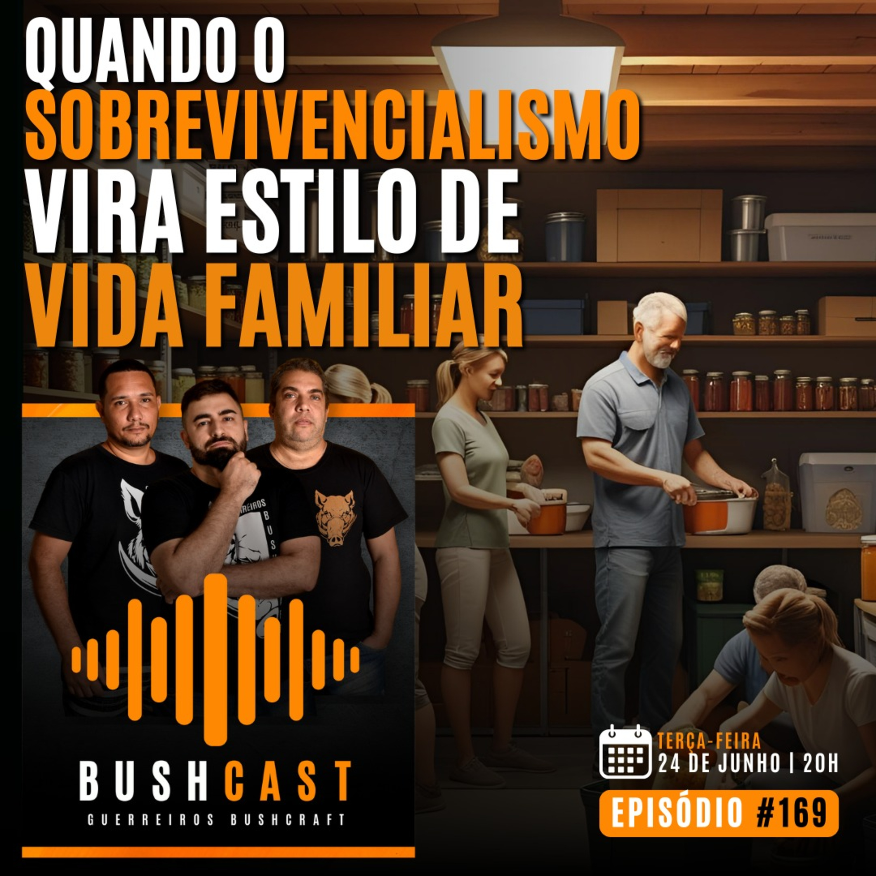 BUSHCAST #169 - Quando o Sobrevivencialismo Vira Estilo de Vida Familiar