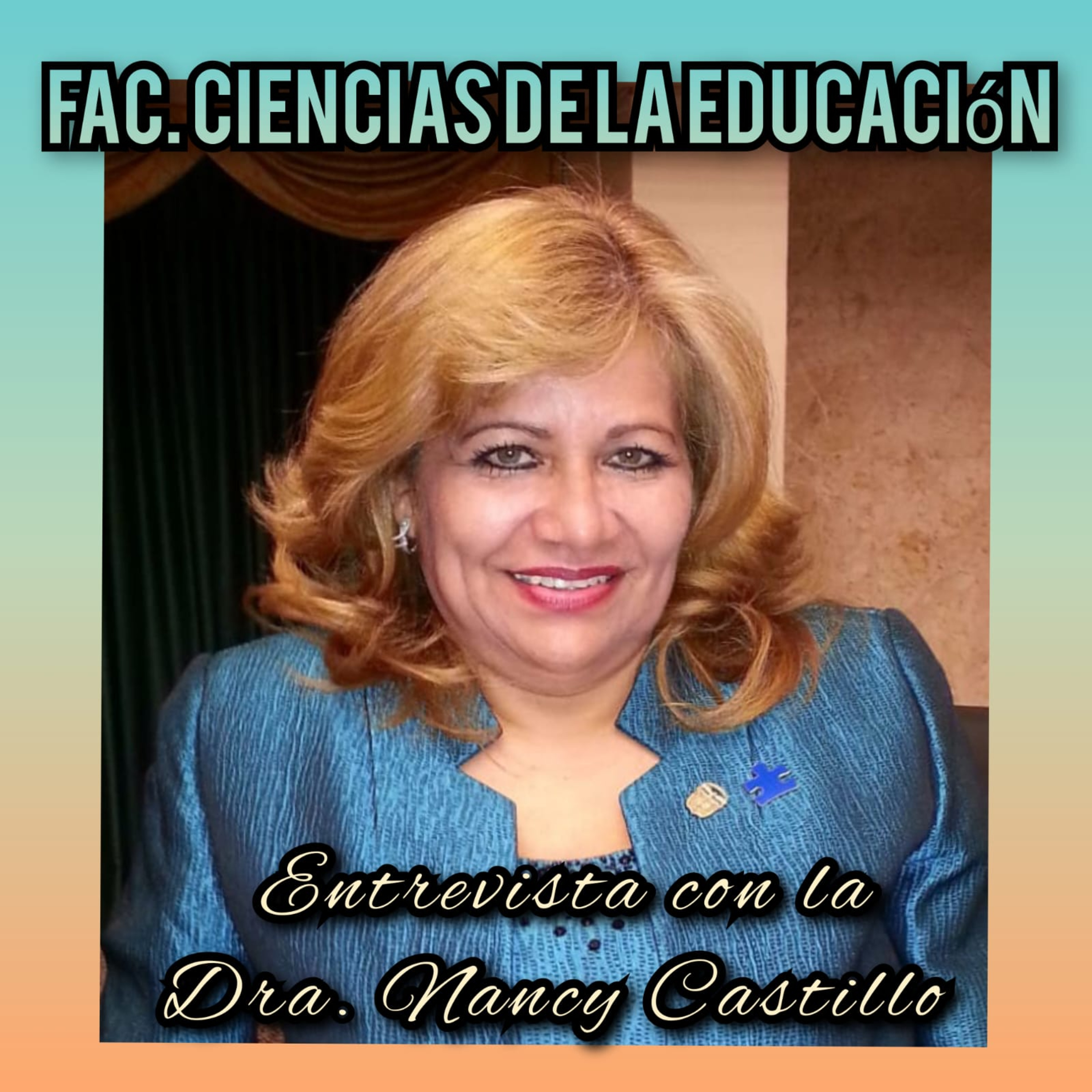 Entrevista con la Dra. Nancy Castillo, profesora de la Facultad de Ciencias de la Educación episode artwork