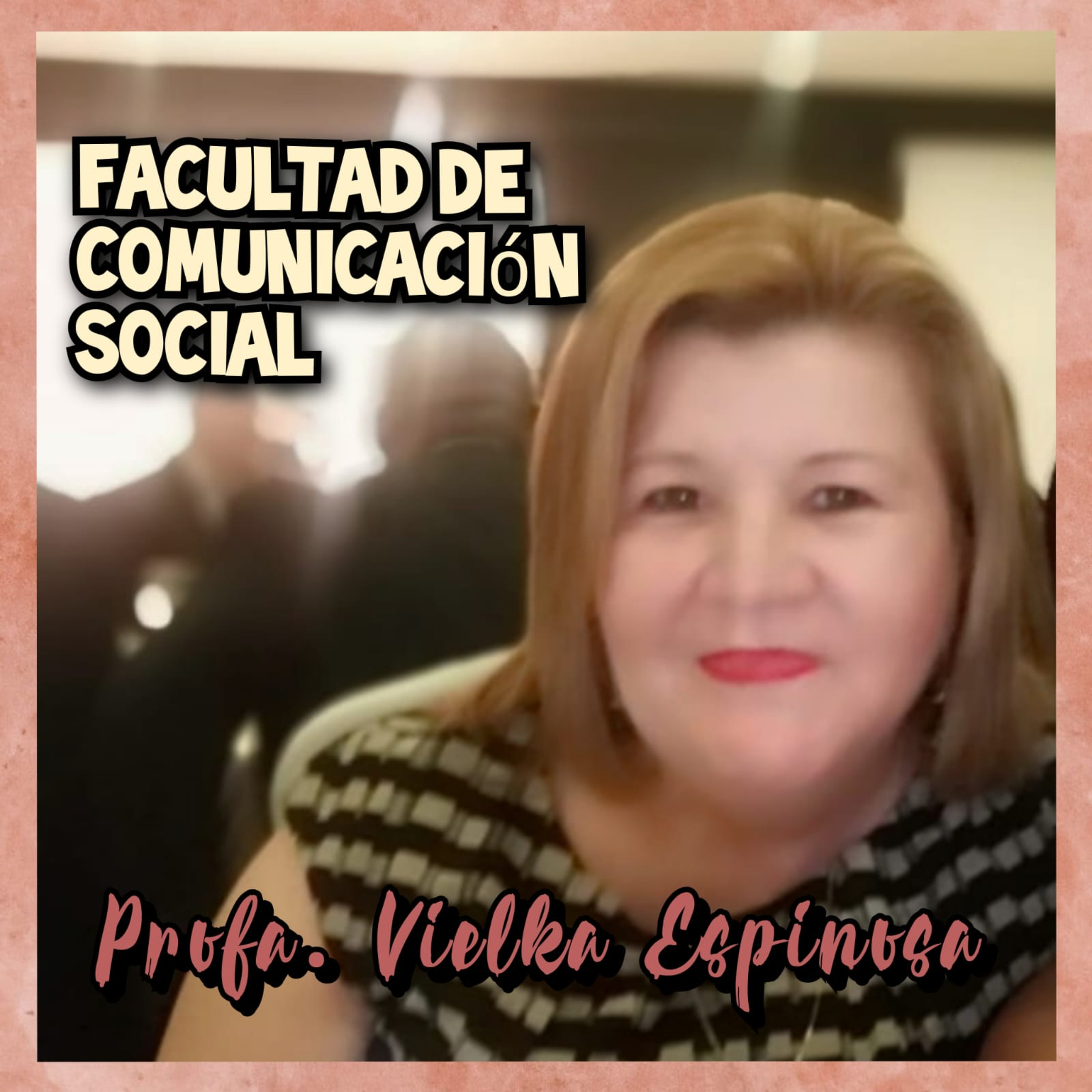 Entrevista a la Profesora Vielka Espinosa de la Facultad de Comunicación Social episode artwork