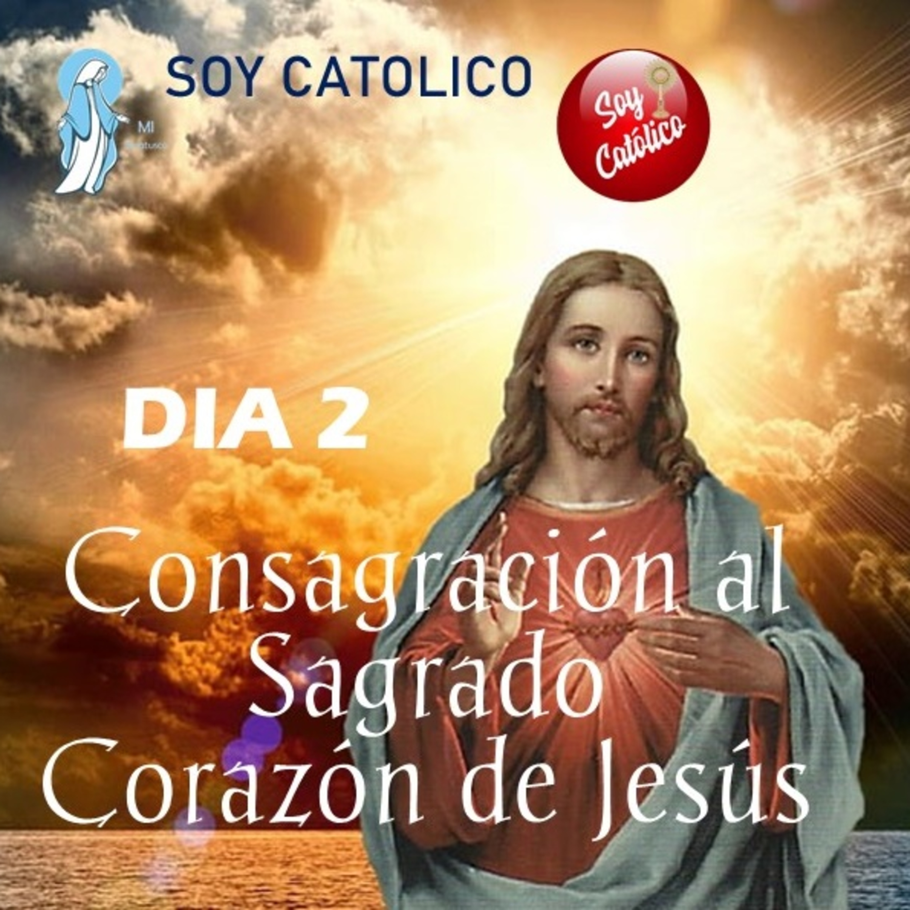 CONSAGRACIÓN AL SAGRADO CORAZÓN DE JESÚS DÍA 2