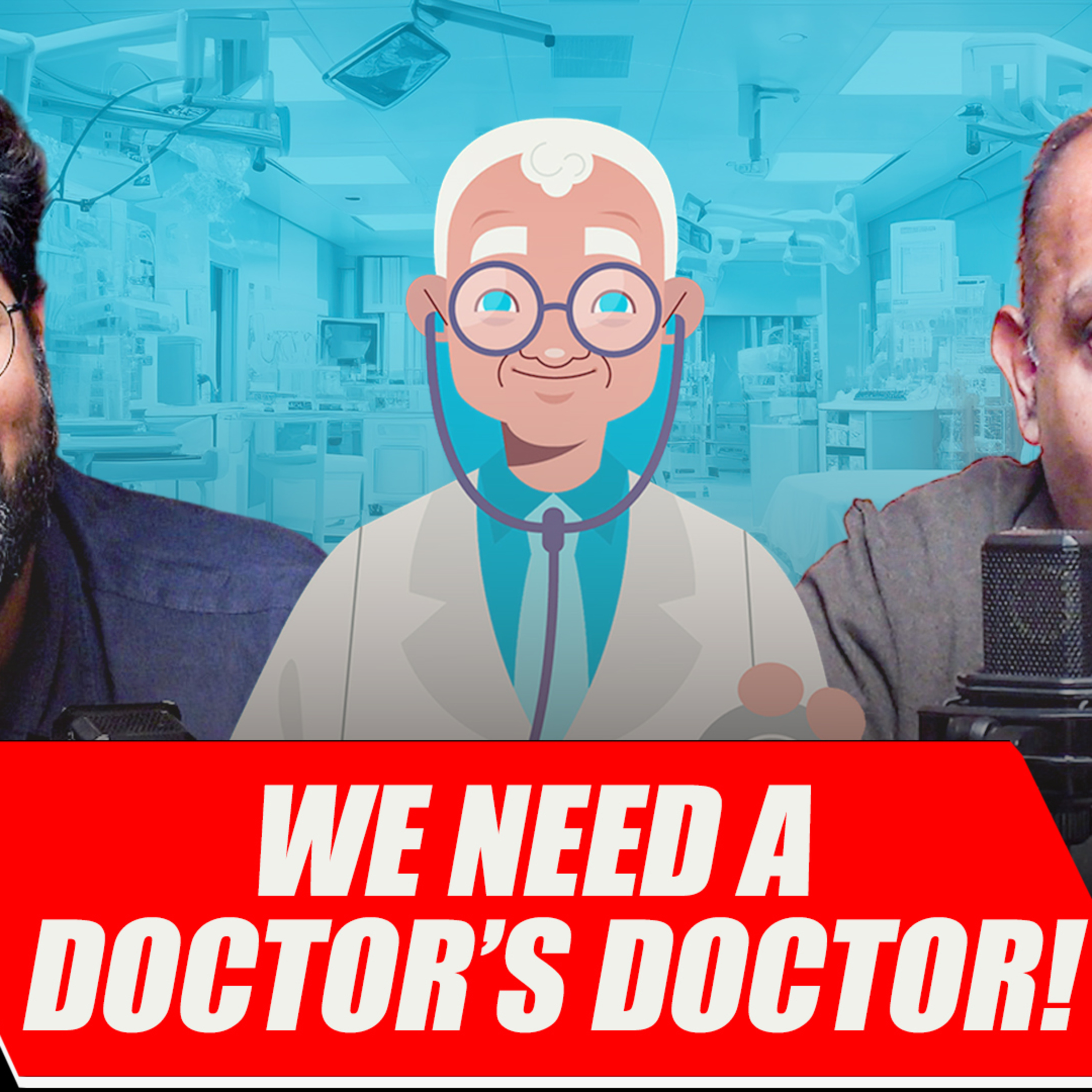 We need a Doctor's Doctor! | Comedy Podcast | Kunaal Roy Kapoor | Anuvab Pal | We need a Doctor's Doctor! | Comedy Podcast | Kunaal Roy Kapoor | Anuvab Pal |