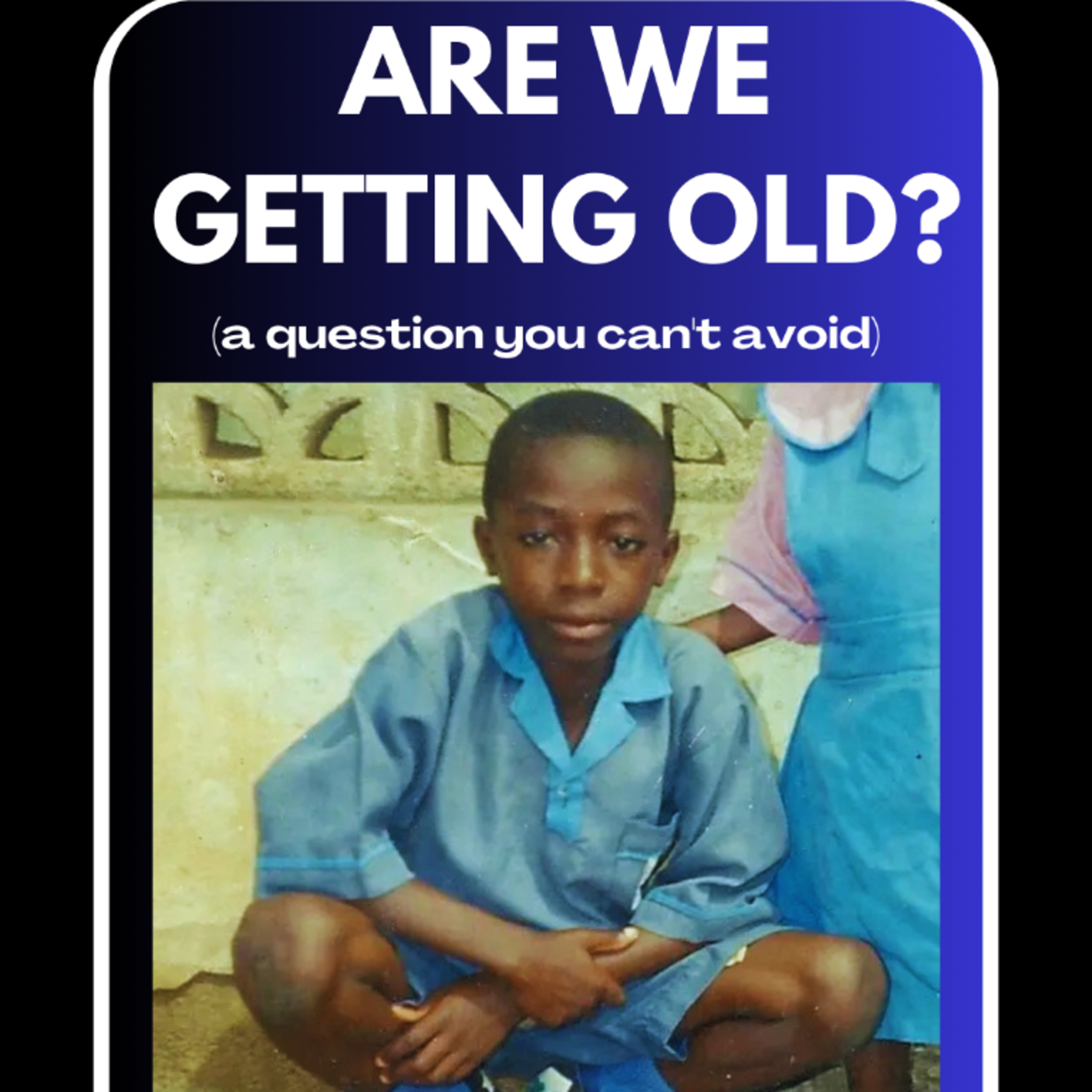 Are We Getting Old?  episode artwork