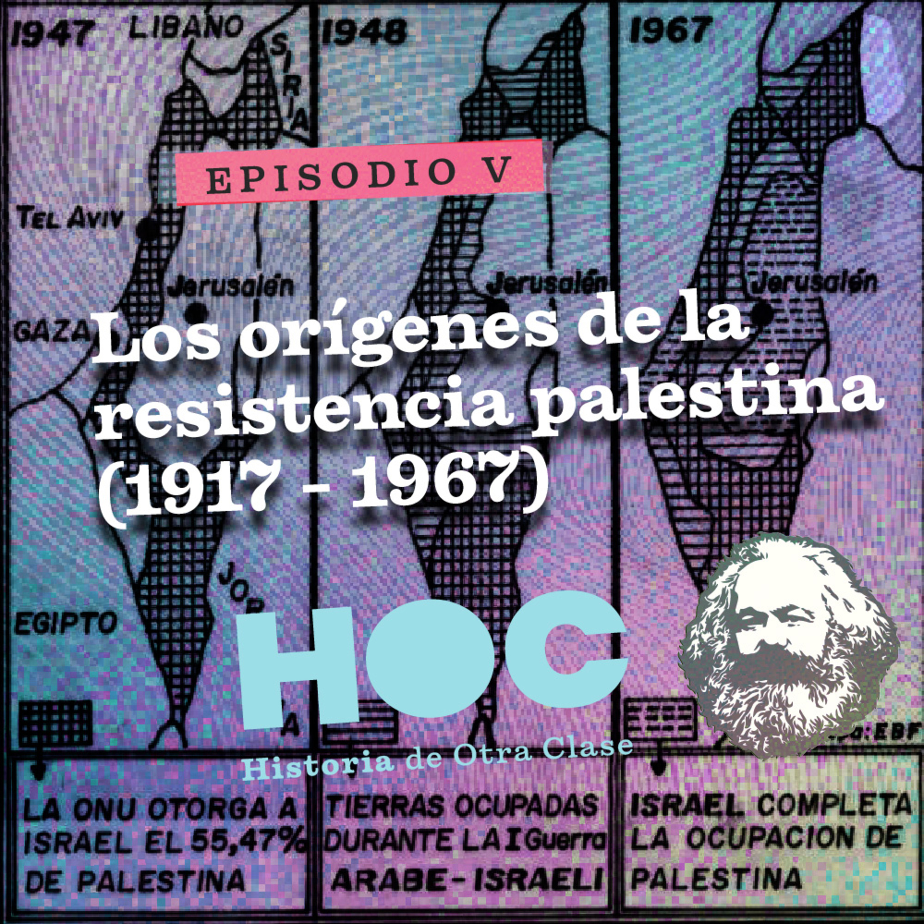 [HISTORIA DE OTRA CLASE] Los orígenes de la resistencia palestina (1917 - 1967) episode artwork