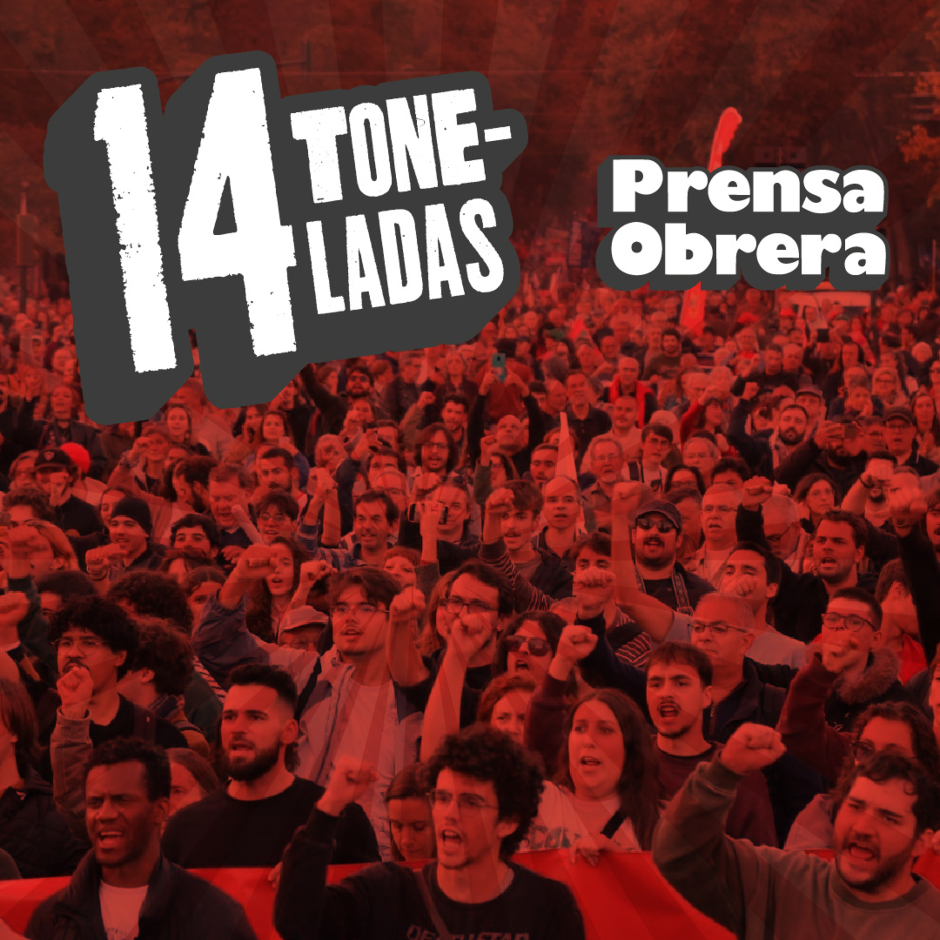 [14 TONELADAS] REFORMA LABORAL: el PROYECTO, la rosca en el PARLAMENTO y HUELGA en Portugal episode artwork