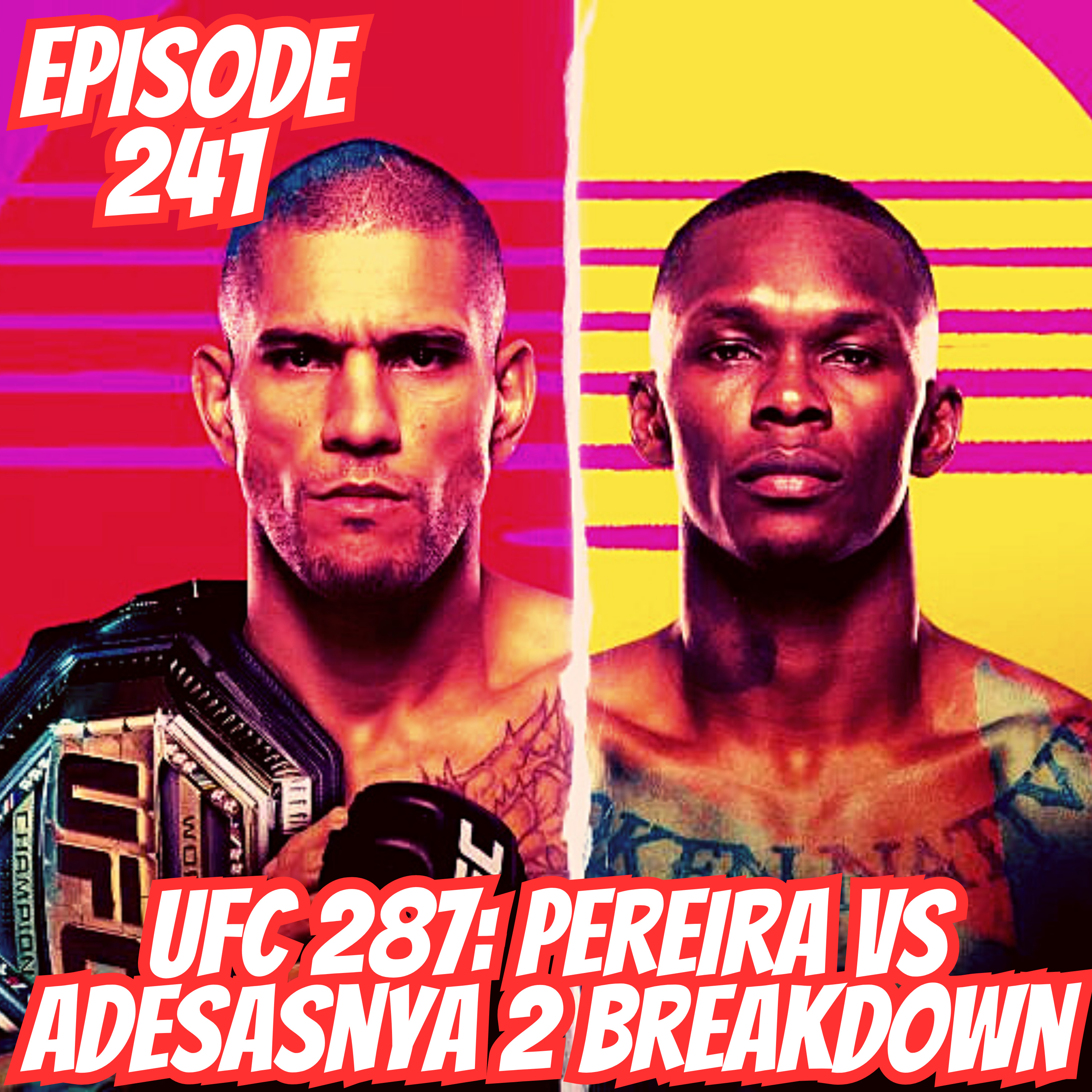 UFC 287: Pereira vs Adesanya 2 Predictions/Breakdown/Betting Tips! (Episode 241)