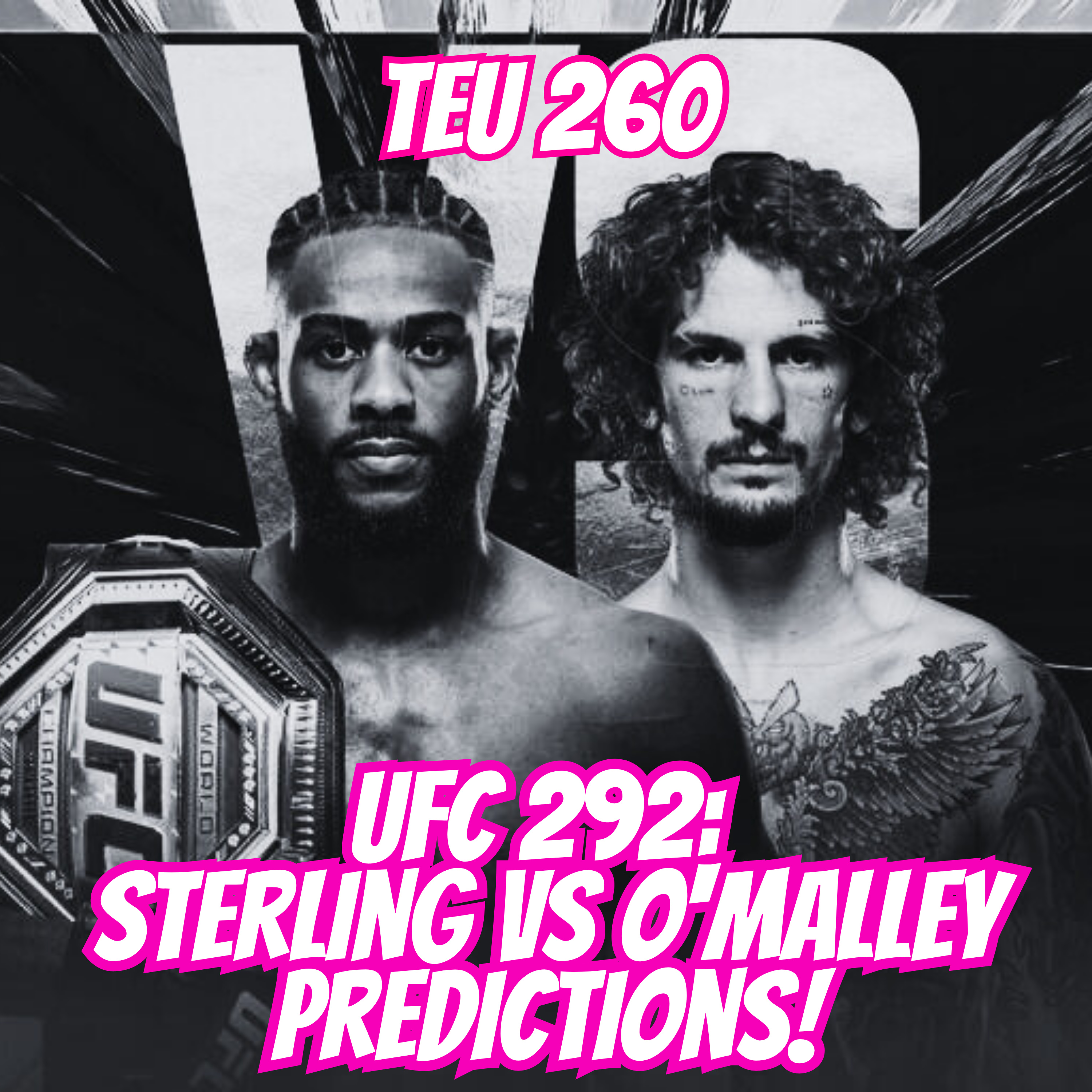 UFC 292: Sterling Vs O'Malley FULL CARD Breakown and Predictions (TEU 260)